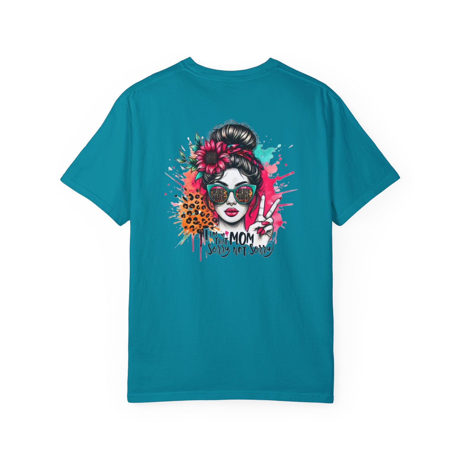 Unisex Garment-Dyed T-Shirt - 'Never Waver  I'm that Mom Sorry Not Sorry' Design - Never Waver