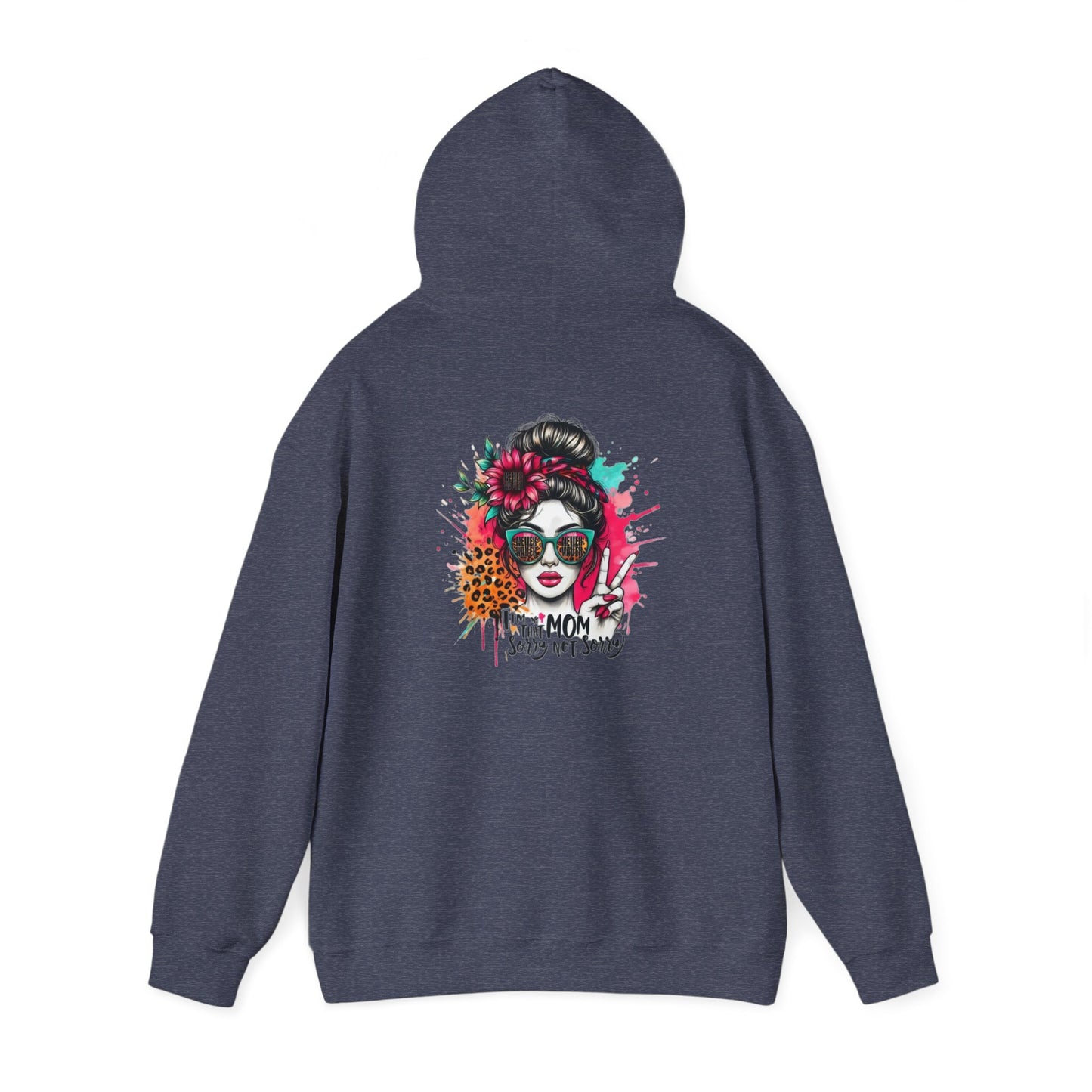 Unisex Heavy Blend™ Hoodie - 'Never Waver  I'm that Mom Sorry Not Sorry' - Never Waver