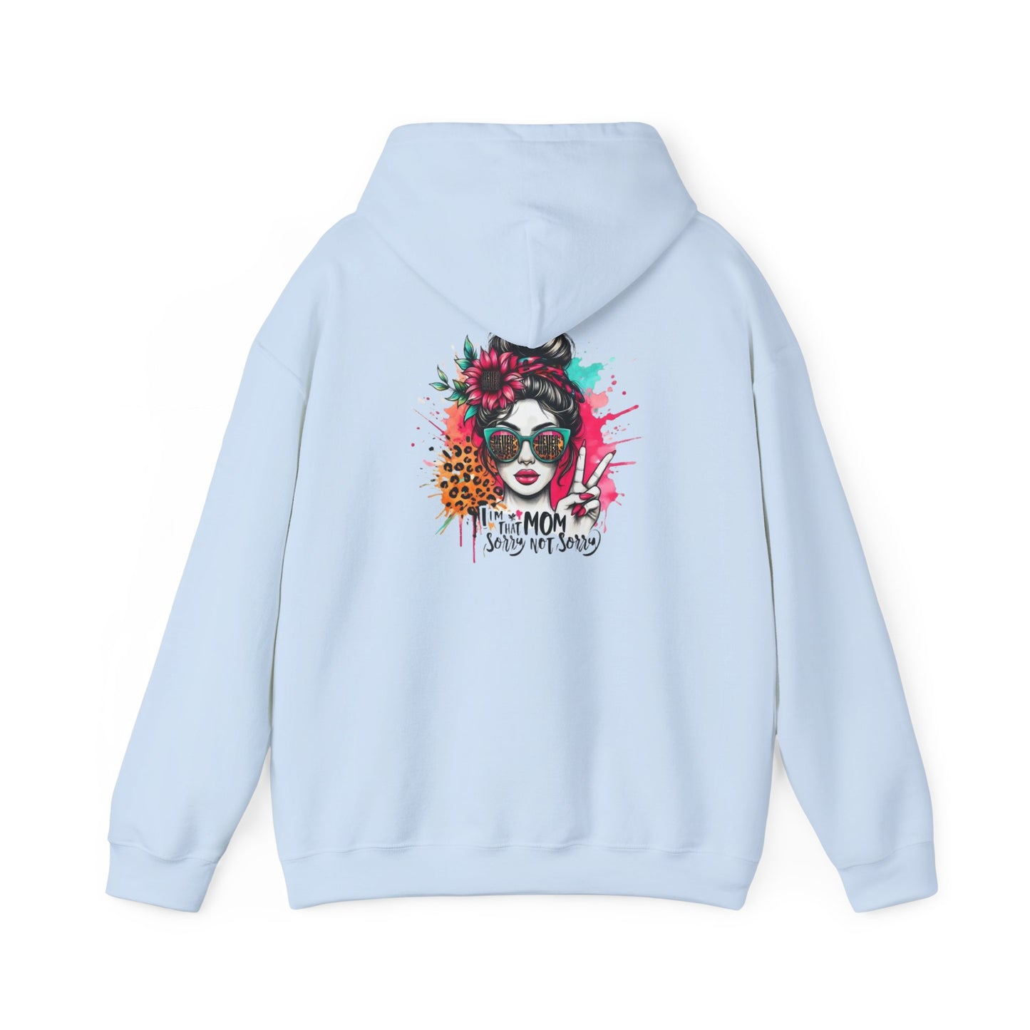 Unisex Heavy Blend™ Hoodie - 'Never Waver  I'm that Mom Sorry Not Sorry' - Never Waver