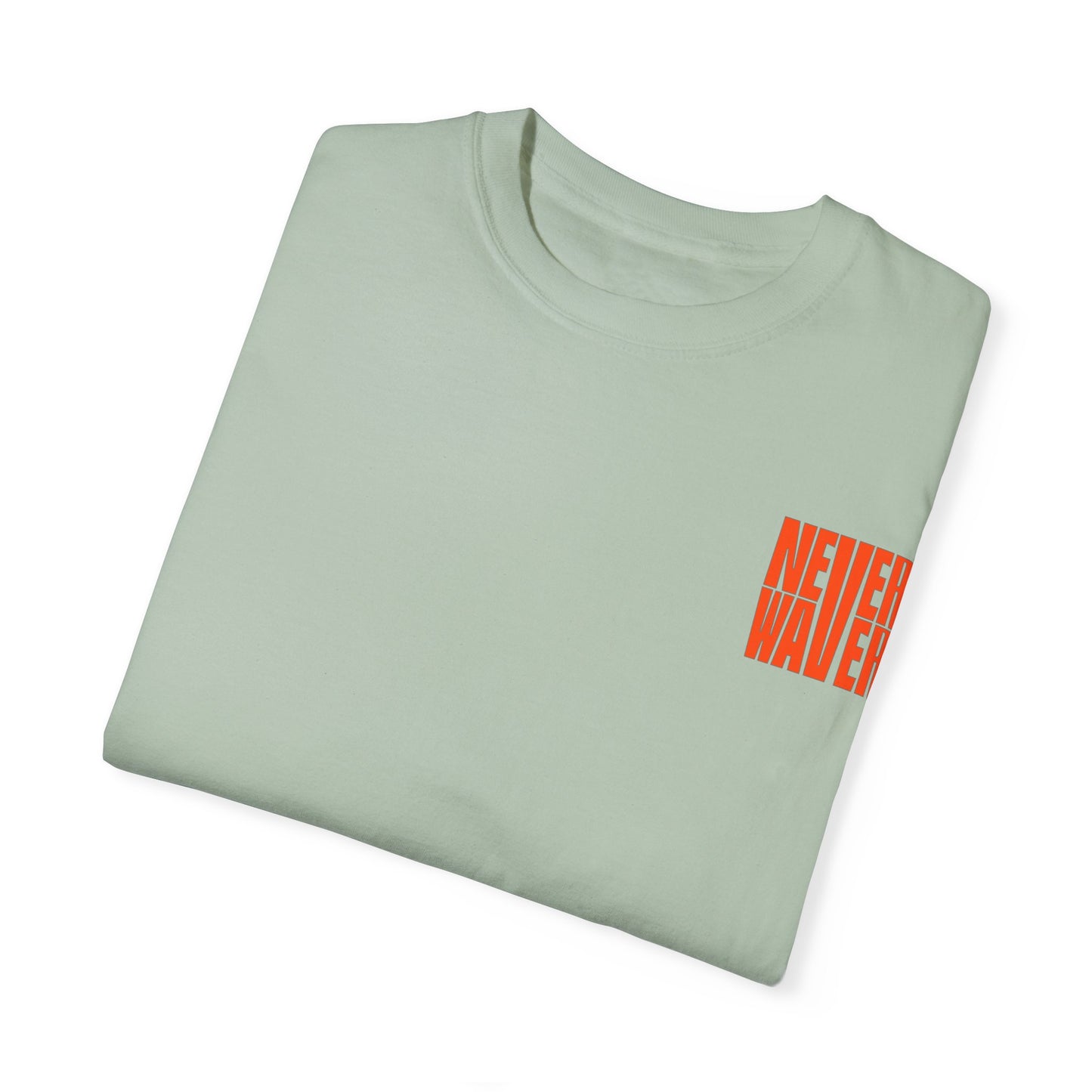 Unisex Garment-Dyed T-Shirt - 'Never Waver Oh Honey I am that Mom' Design - Never Waver