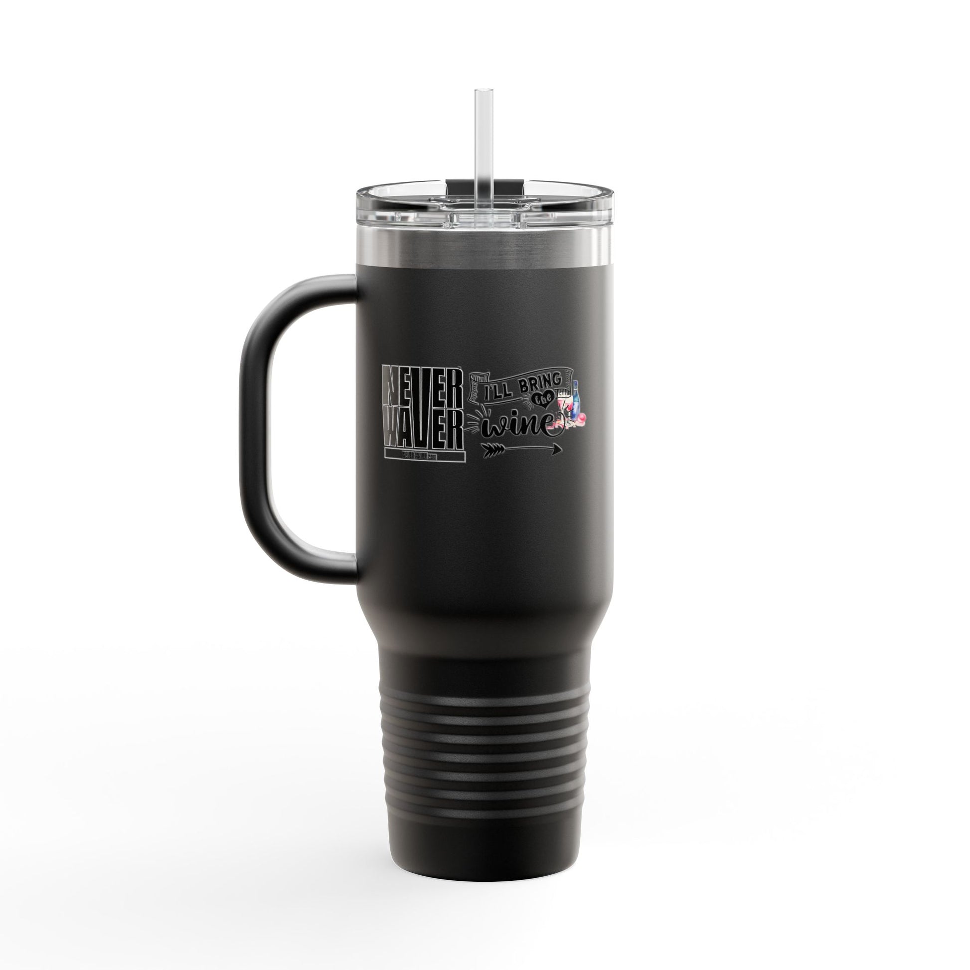 Never Waver I'll Bring The Wine Insulated Travel Mug, 40oz - Never Waver