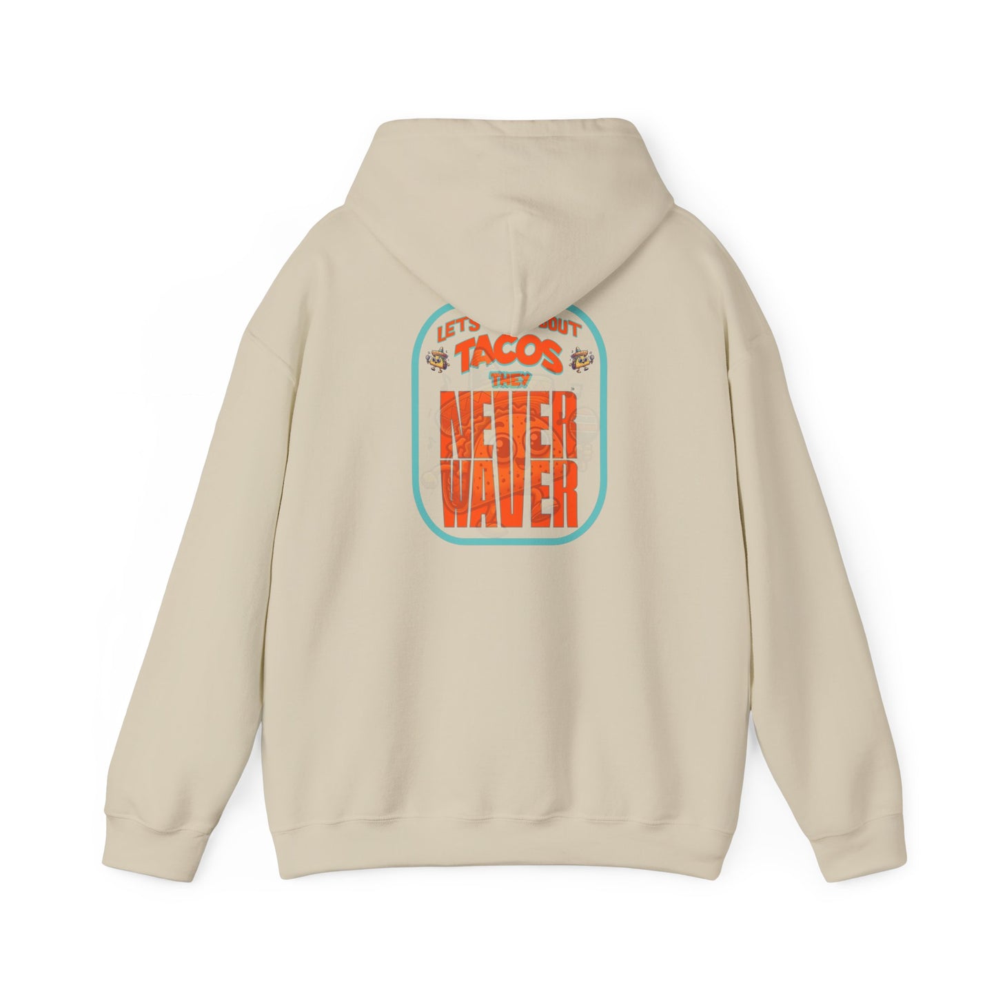 Eco-Friendly Unisex Hoodie: "Let's Taco' Bout Tacos They Never Waver " - Never Waver