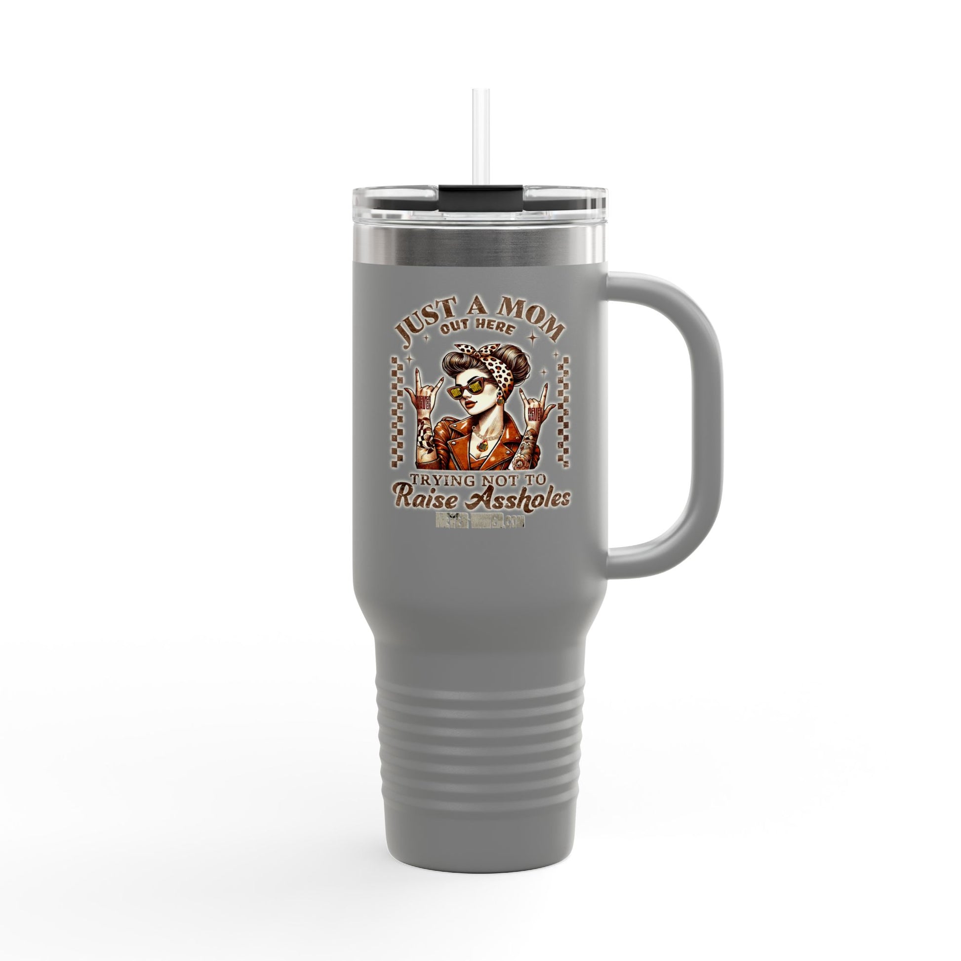 Never Waver Just A Mom Trying Not to Raise A&&holes Insulated Travel Mug - Never Waver
