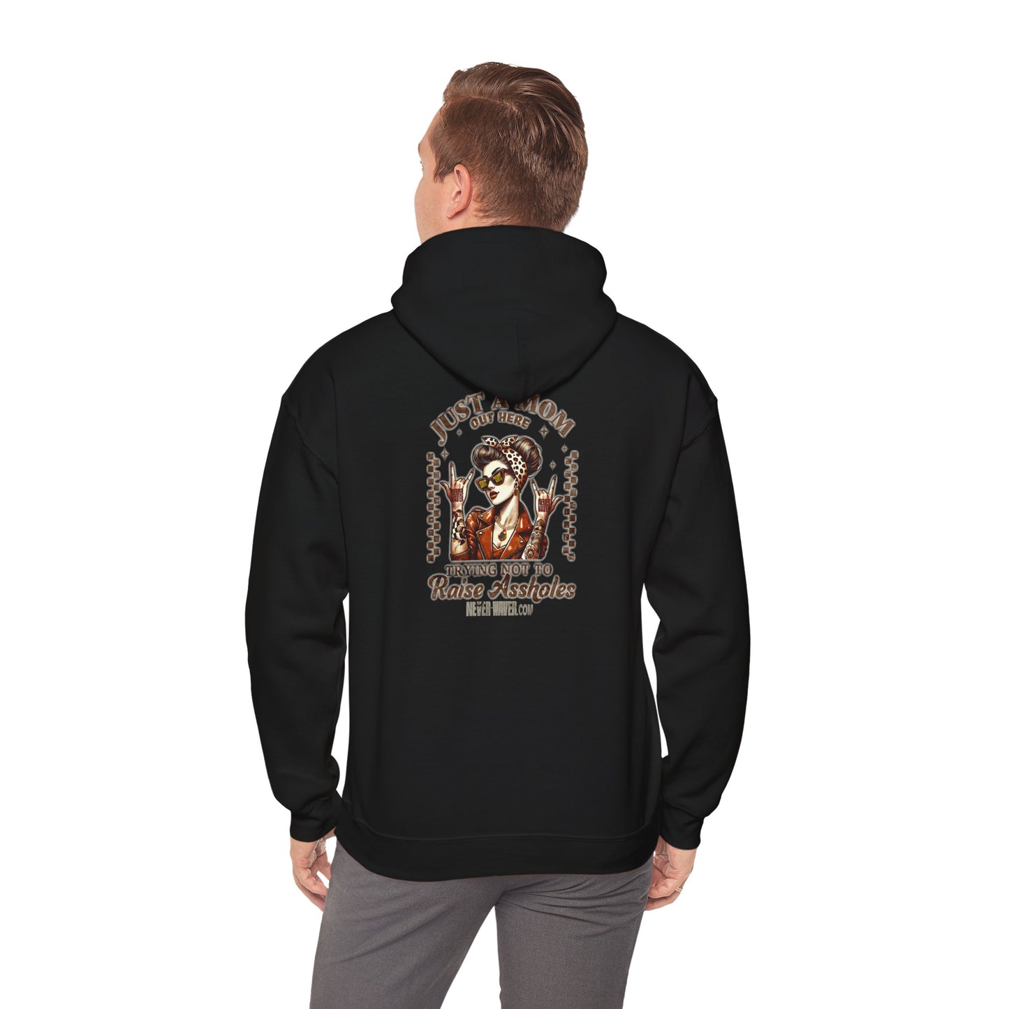 Unisex Heavy Blend™ Hoodie - 'Never Waver Just A Mom Trying Not to Raise A&&holes' - Never Waver