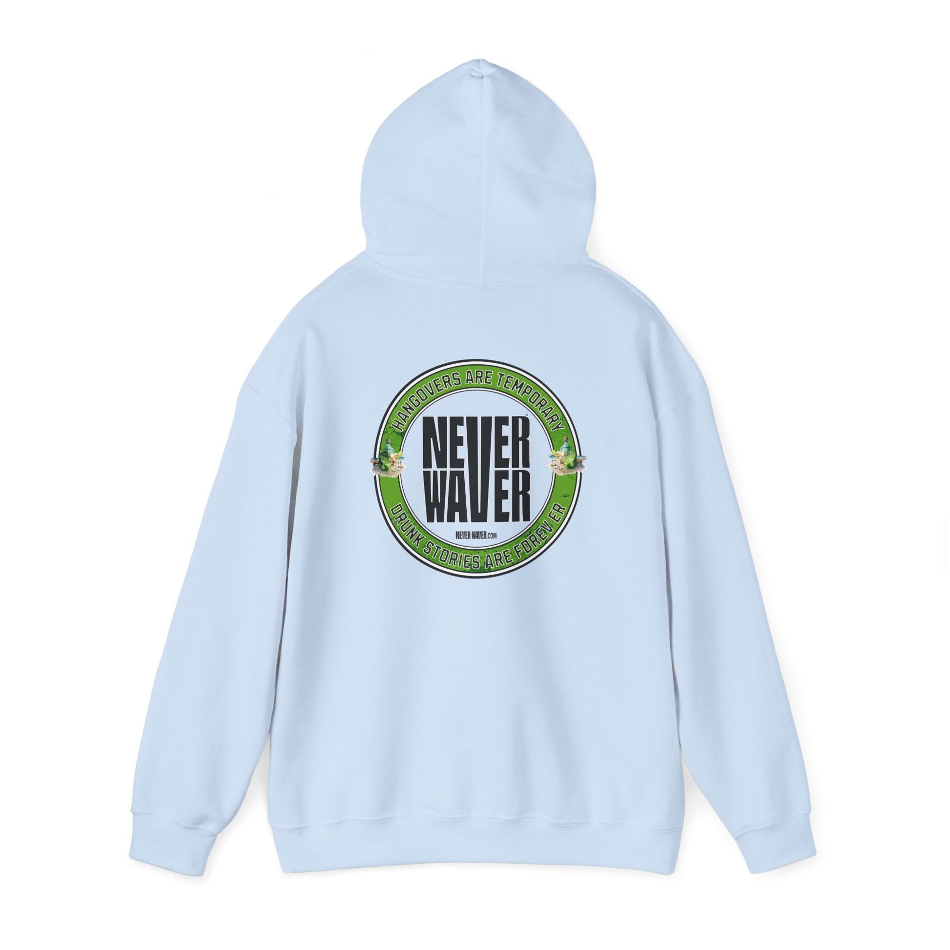 Unisex Heavy Blend™ Hooded Sweatshirt - 'Never Waver Hangovers Are Temporary Drunk Stories Are Forever - Never Waver
