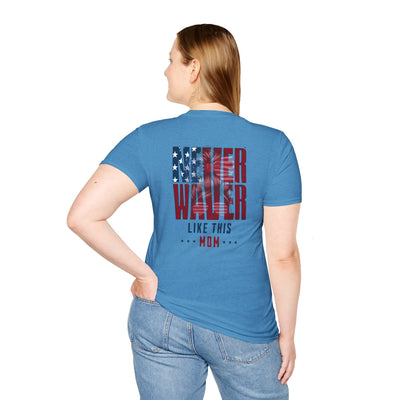 Never Waver Like This Mom Unisex Softstyle T-Shirt - Never Waver