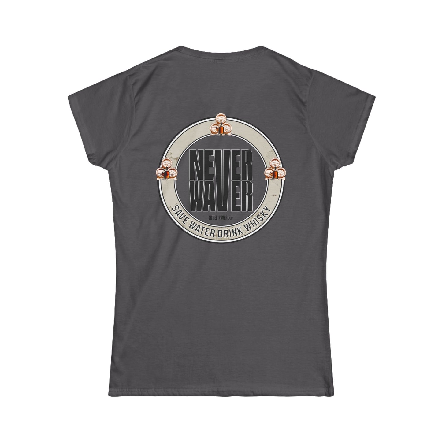 Never Waver Save Water, Drink Whisky Women's Soft Style Tee - - Never Waver
