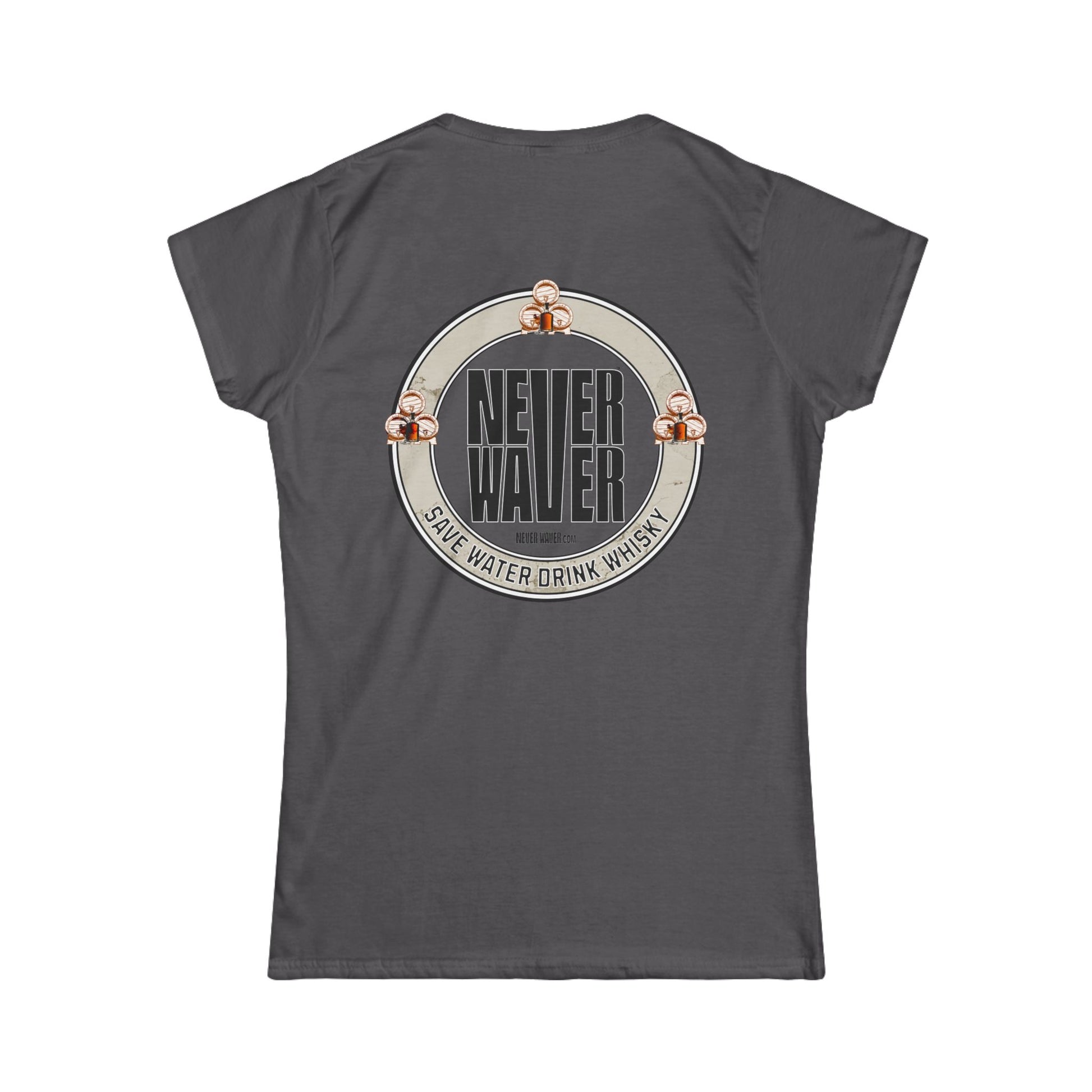 Never Waver Save Water, Drink Whisky Women's Soft Style Tee - - Never Waver