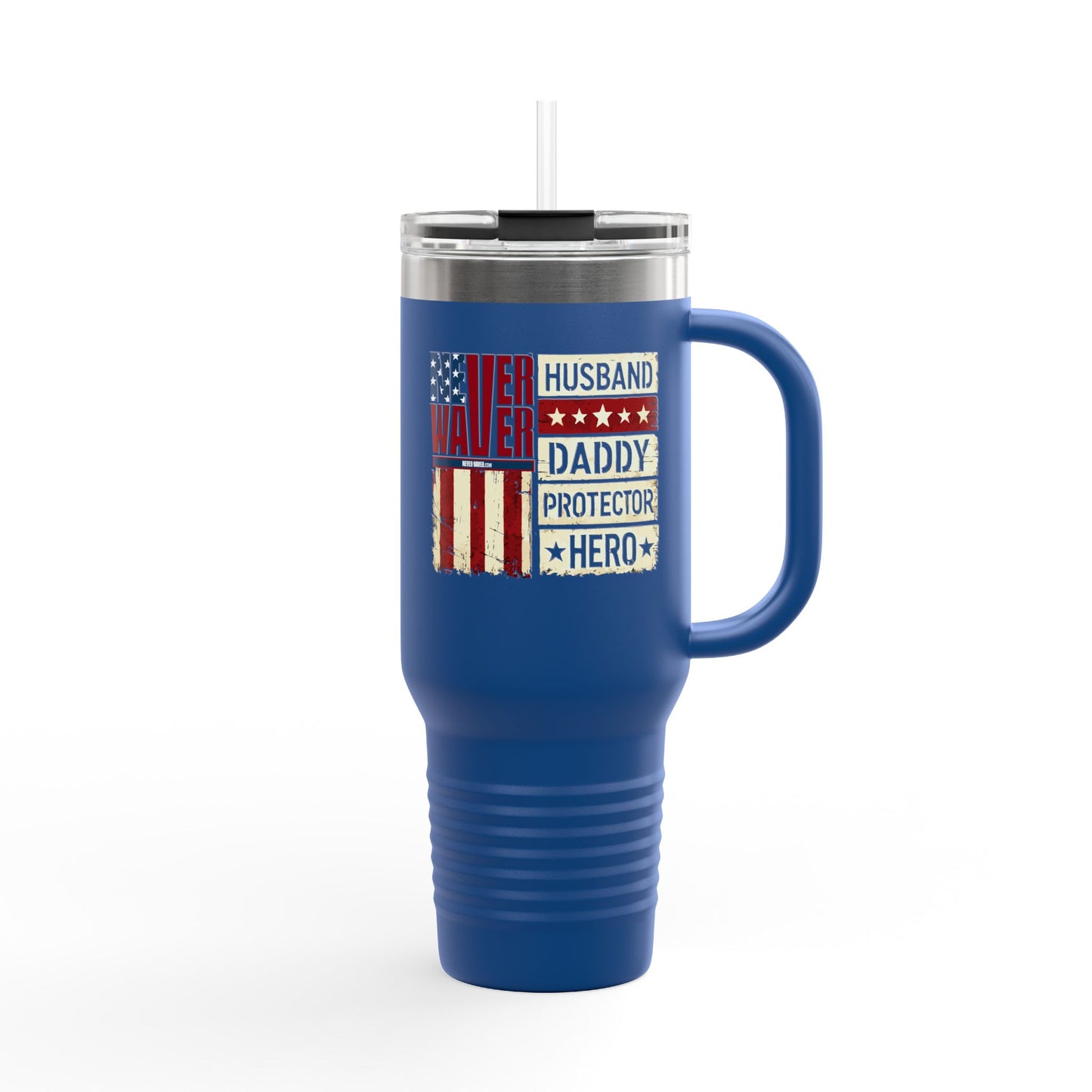 Never Waver Husband Daddy Protector Hero Insulated Travel Mug, 40oz - Never Waver