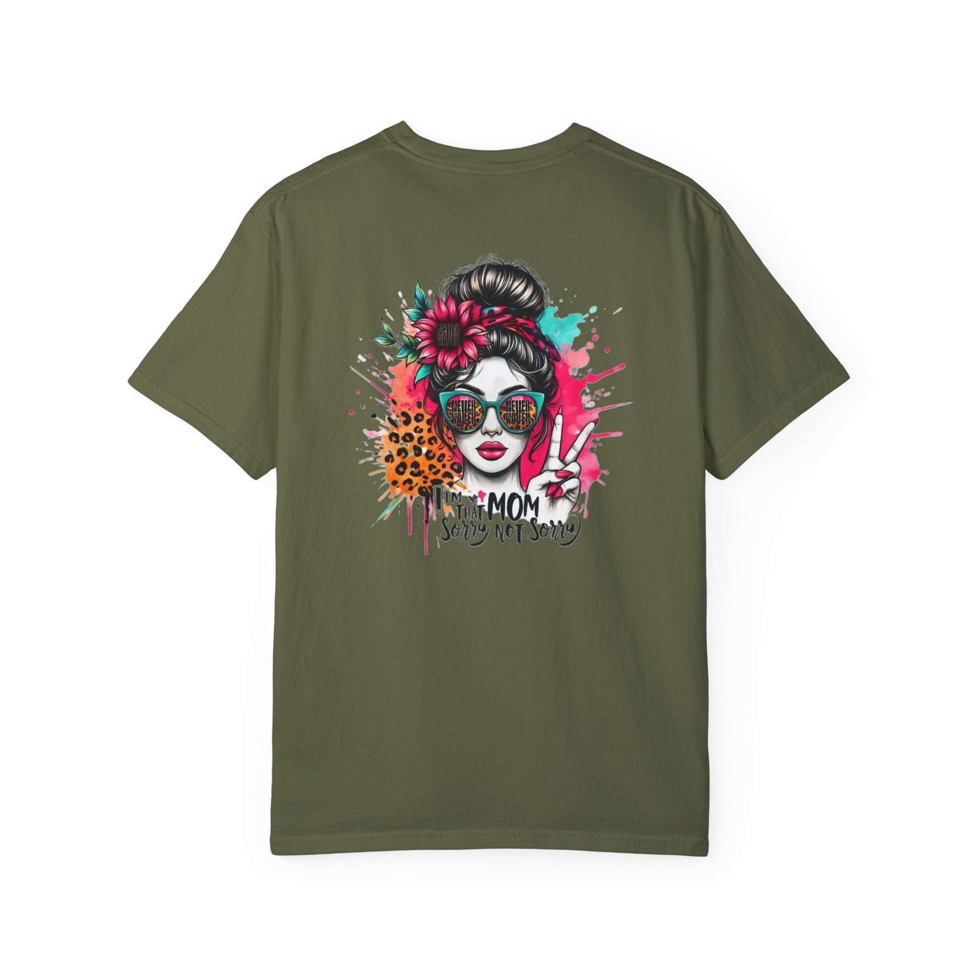 Unisex Garment-Dyed T-Shirt - 'Never Waver  I'm that Mom Sorry Not Sorry' Design - Never Waver