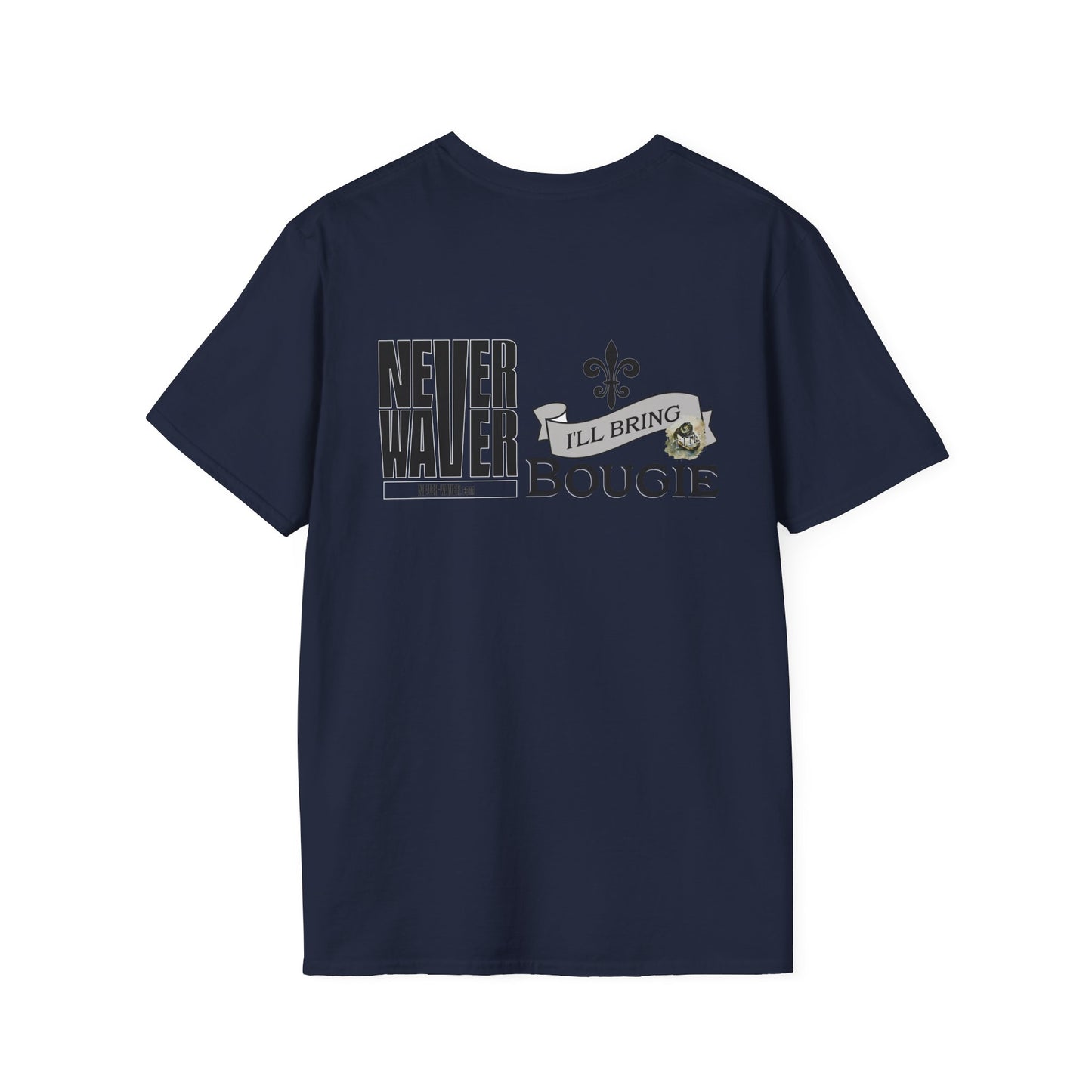 Never Waver I'll Bring The Bougie Unisex Softstyle T-Shirt - Never Waver