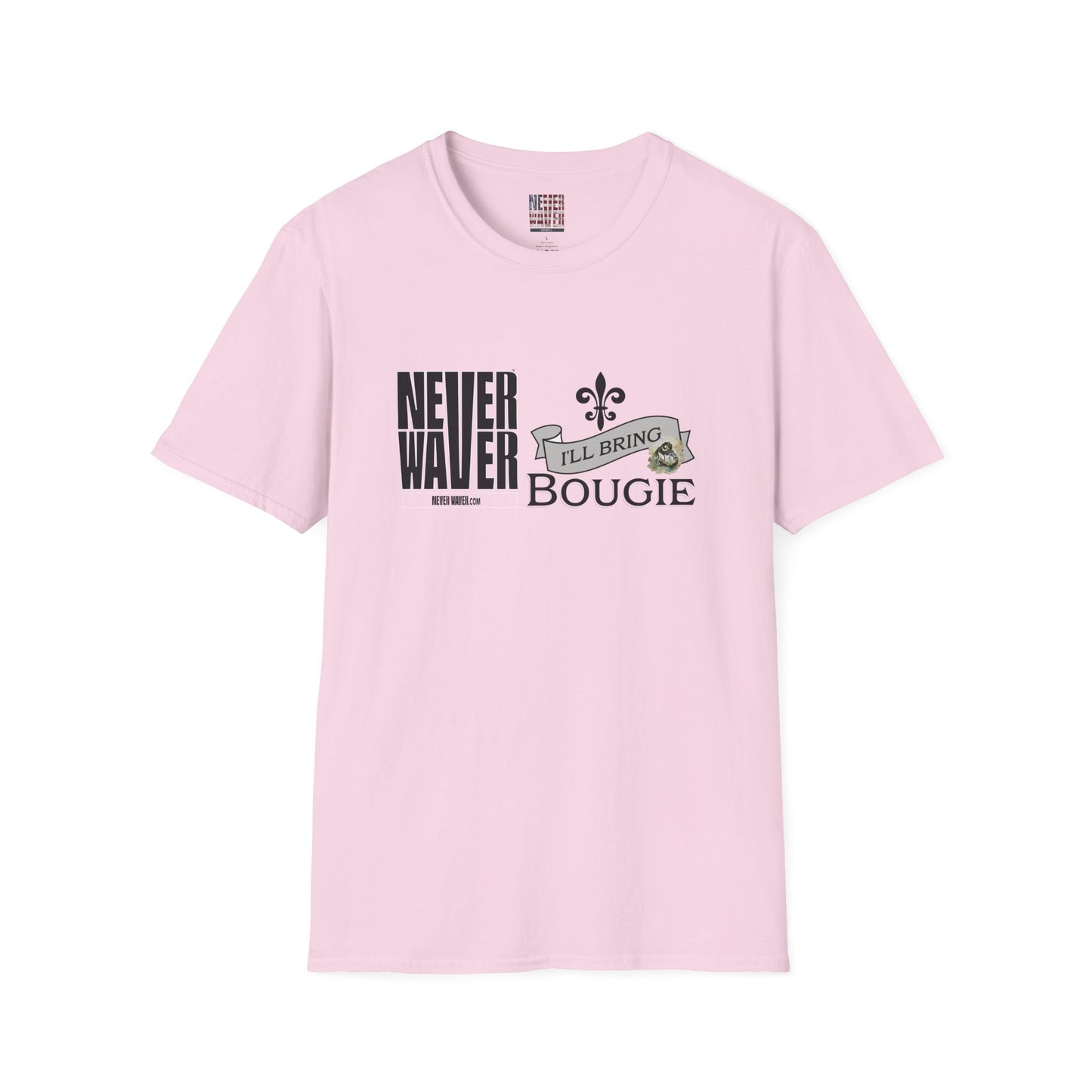 Never Waver I'll Bring The Bougie Unisex Softstyle T-Shirt - Never Waver