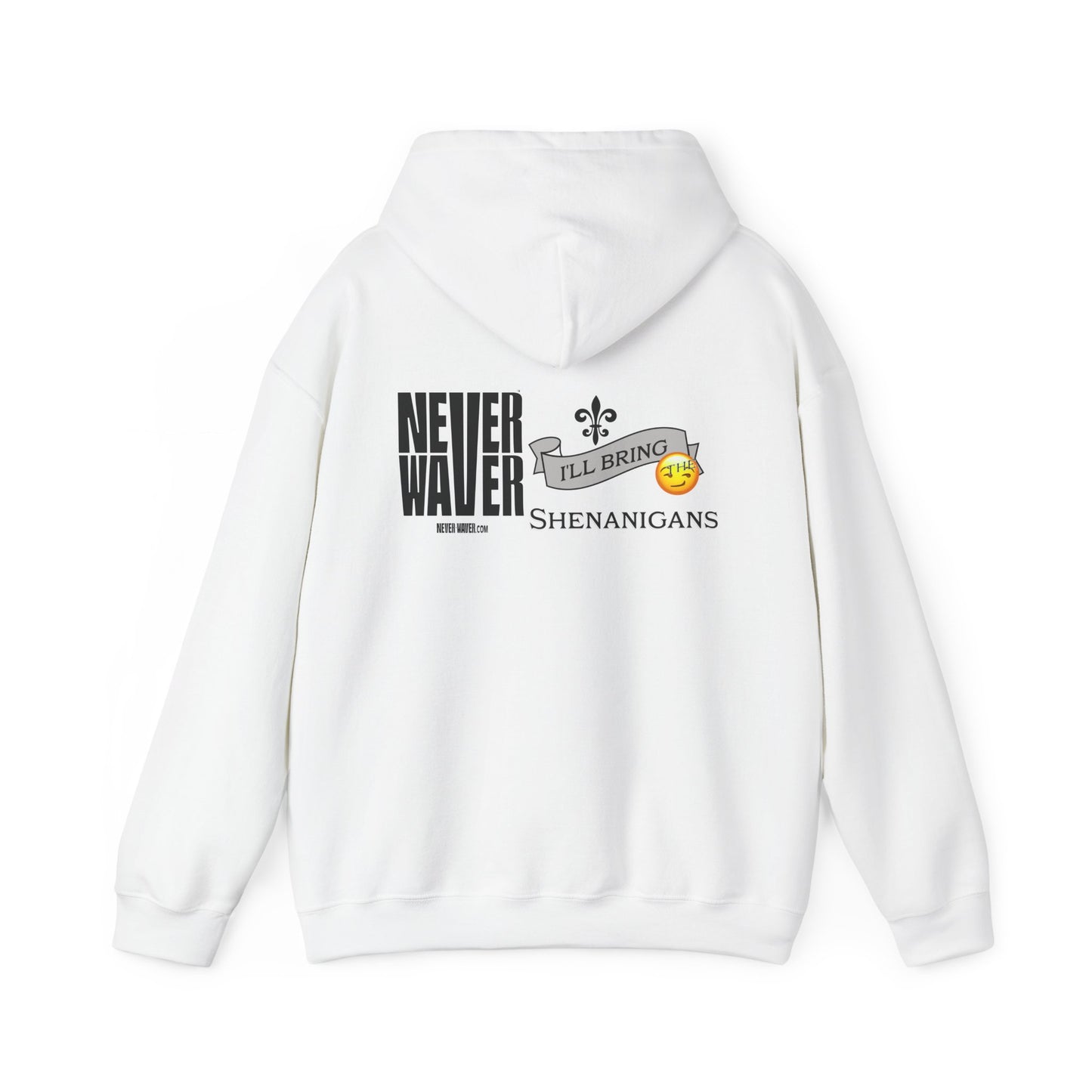 Unisex Heavy Blend™ Hooded Sweatshirt - "Never Waver I'll Bring The Shenanigans" Inspirational Hoodie - Never Waver