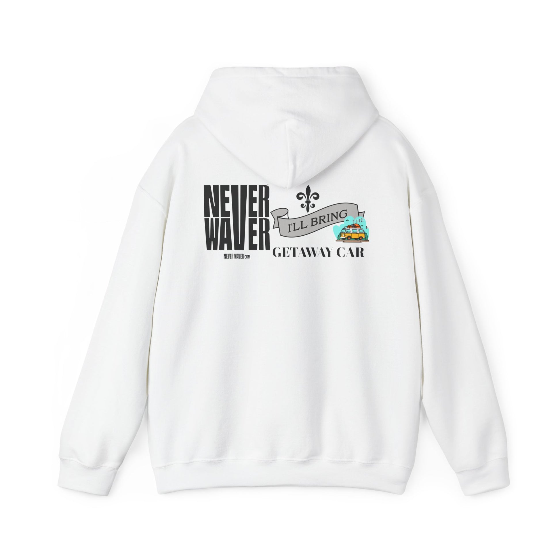 Unisex Heavy Blend™ Hooded Sweatshirt - "Never Waver I'll Bring The Getaway Car" Inspirational Hoodie - Never Waver