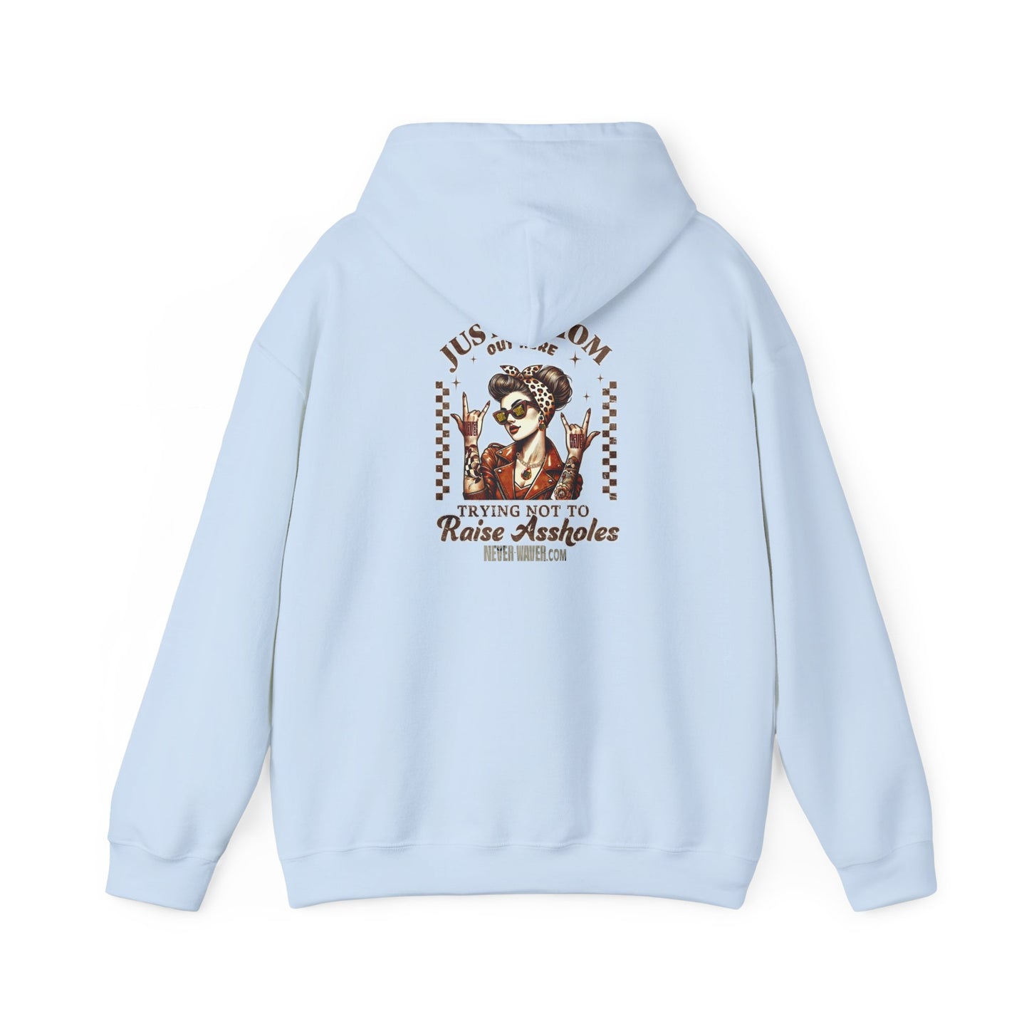 Unisex Heavy Blend™ Hoodie - 'Never Waver Just A Mom Trying Not to Raise A&&holes' - Never Waver