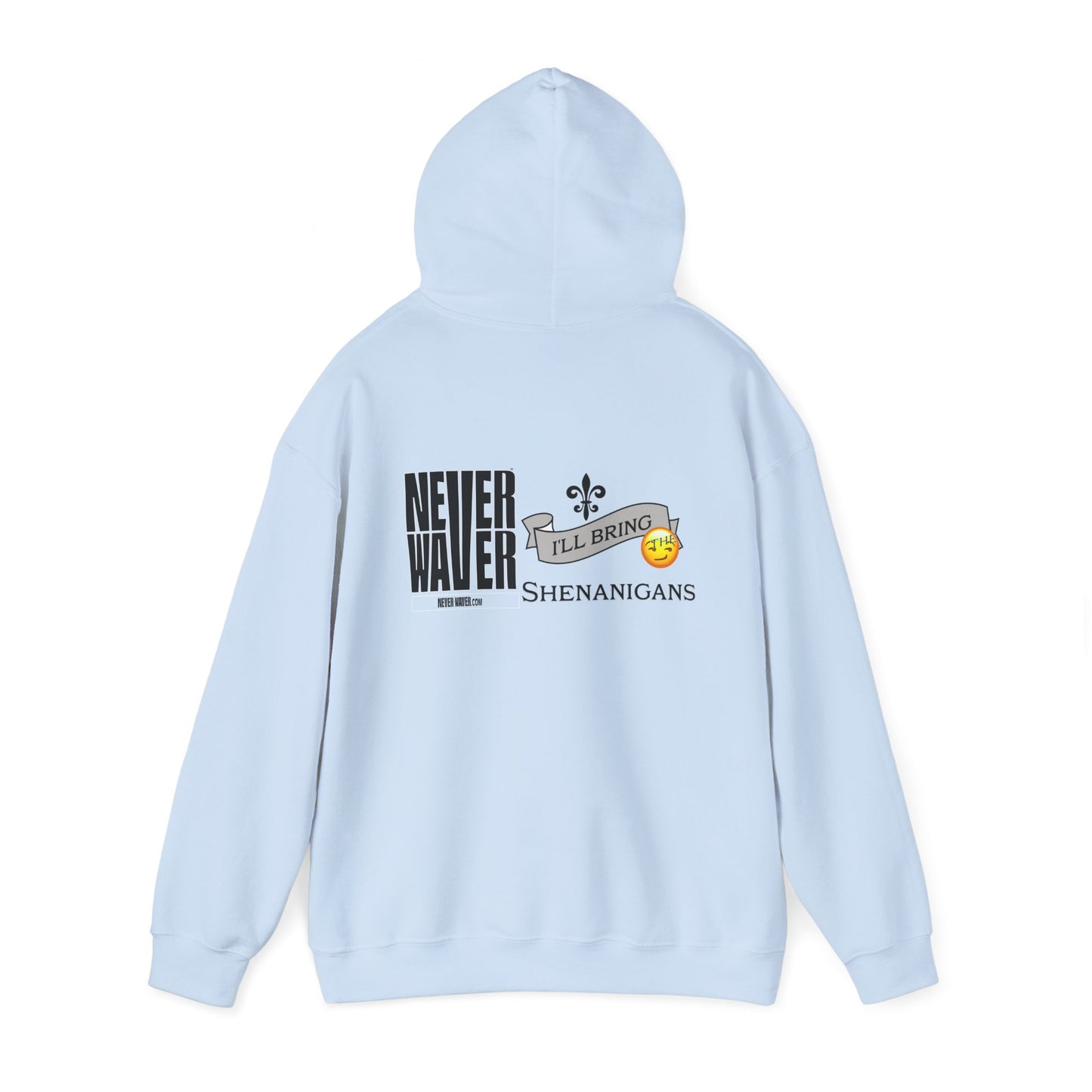 Unisex Heavy Blend™ Hooded Sweatshirt - "Never Waver I'll Bring The Shenanigans" Inspirational Hoodie - Never Waver