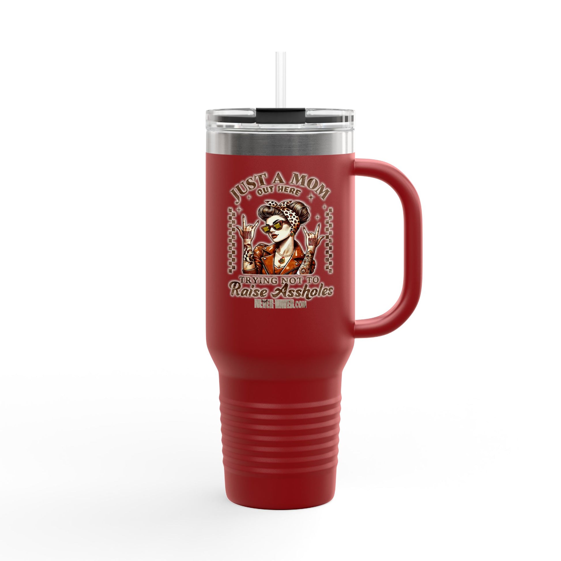 Never Waver Just A Mom Trying Not to Raise A&&holes Insulated Travel Mug - Never Waver
