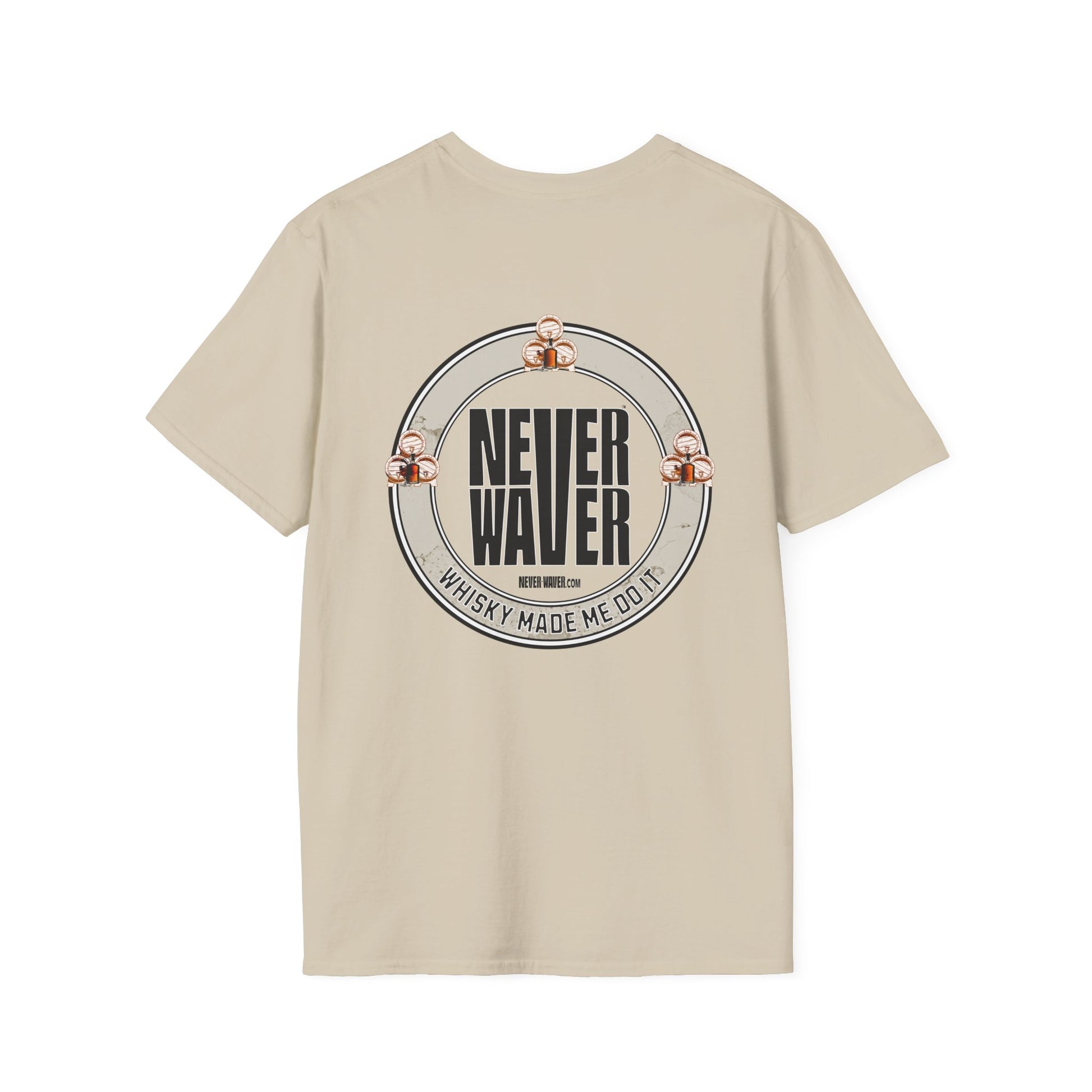 Never Waver Whisky Made Me Do It? Unisex Soft style T-Shirt - Never Waver