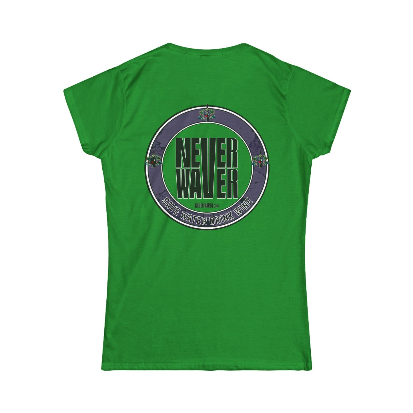 Never Waver Save Water Drink Wine Women's Soft Style Tee - - Never Waver