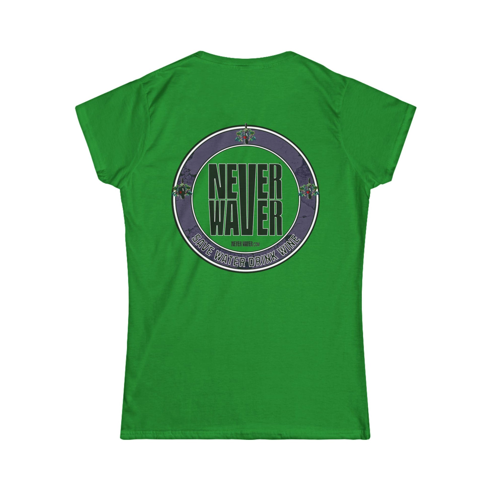Never Waver Save Water Drink Wine Women's Soft Style Tee - - Never Waver