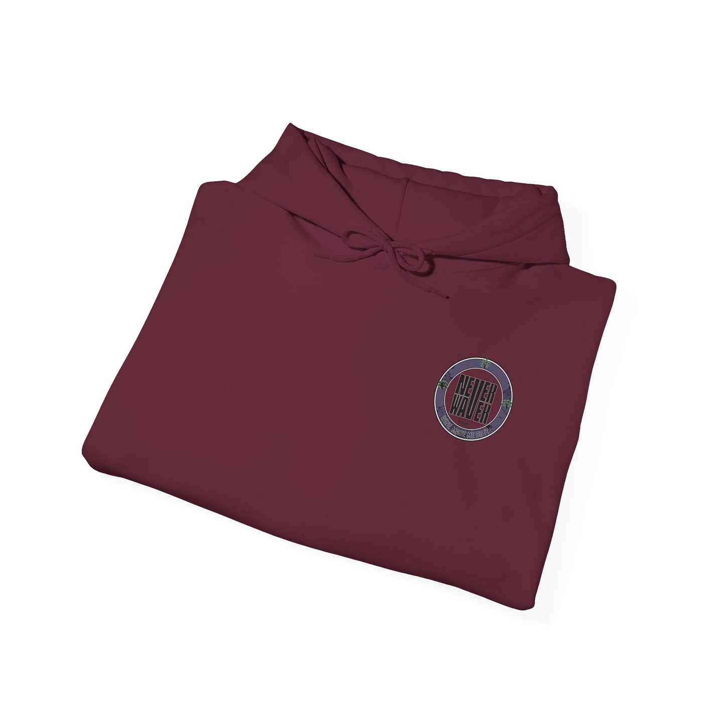 Eco-Friendly Unisex Hoodie: "Never Waver Wine Made Me Do It " - Never Waver