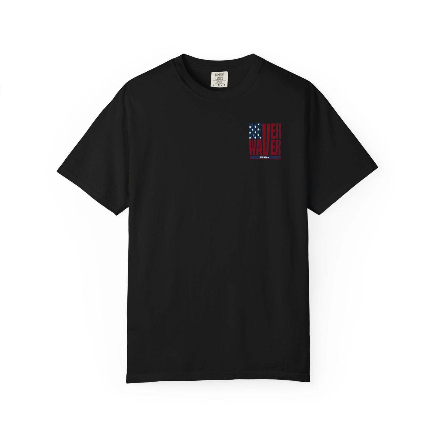Patriotic Unisex Garment-Dyed T-Shirt - 'Never Waver' Design - Never Waver