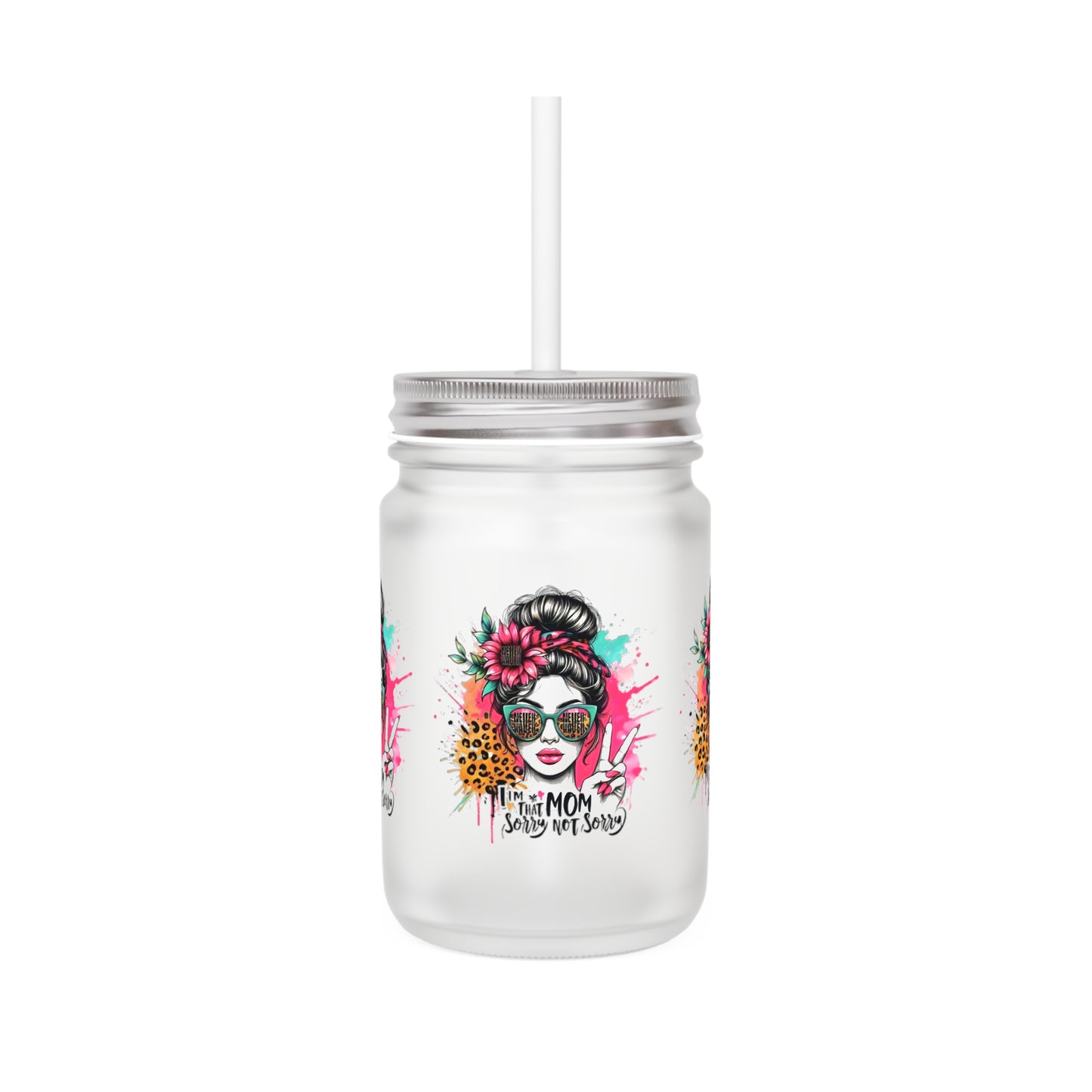 Never Waver  I'm that Mom Sorry Not Sorry Jar with Straw - Perfect Gift for Mother's Day or Independence Day - Never Waver