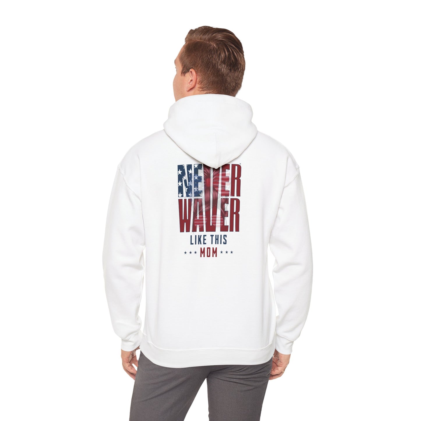 Patriotic Unisex Heavy Blend™ Hoodie - 'Never Waver Like This Mom' - Never Waver