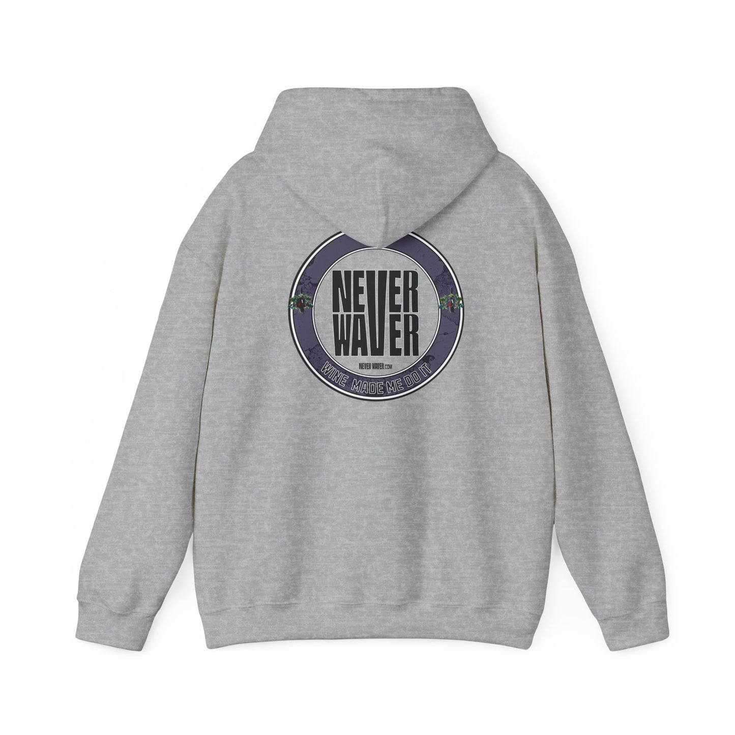 Eco-Friendly Unisex Hoodie: "Never Waver Wine Made Me Do It " - Never Waver