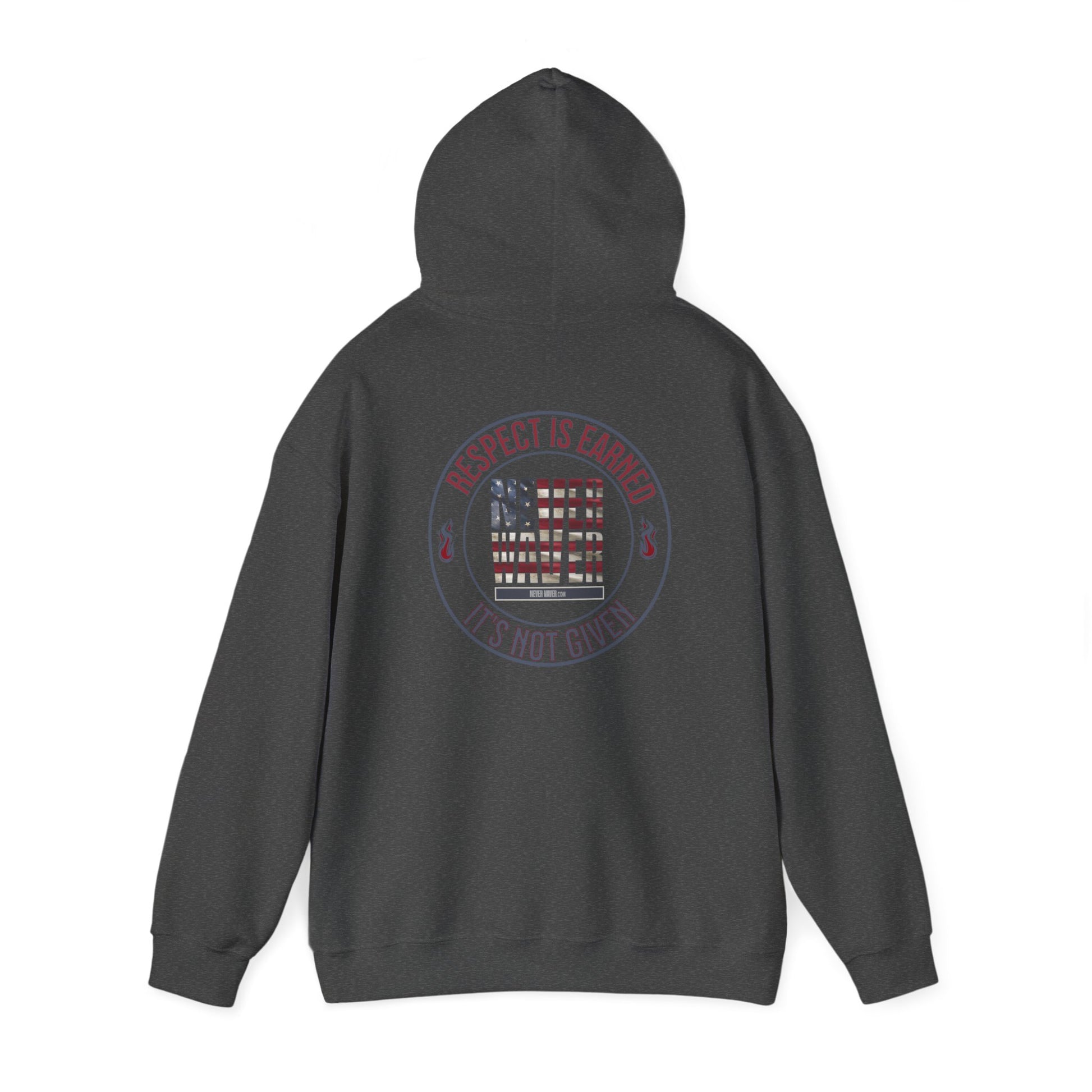 Respect Is Earned Never Waver It's Not Given Hoodie - Unisex Heavy Blend™ with Inspirational Design - Never Waver