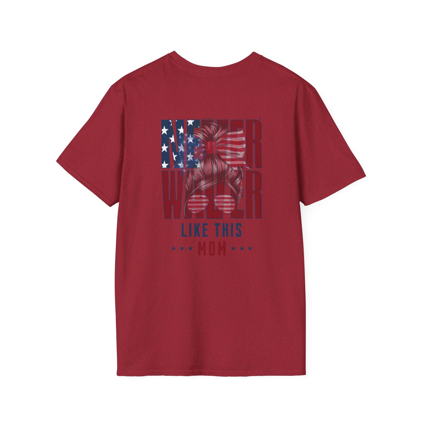 Never Waver Like This Mom Unisex Softstyle T-Shirt - Never Waver