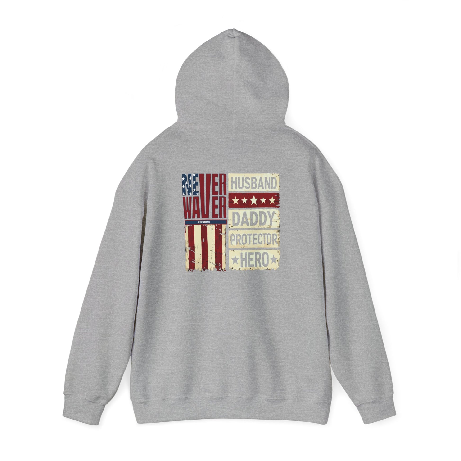 Never Waver Husband Daddy Protector Hero Unisex Heavy Blend™ Hooded Sweatshirt - Cozy, Motivational Apparel for Everyday Wear - Never Waver