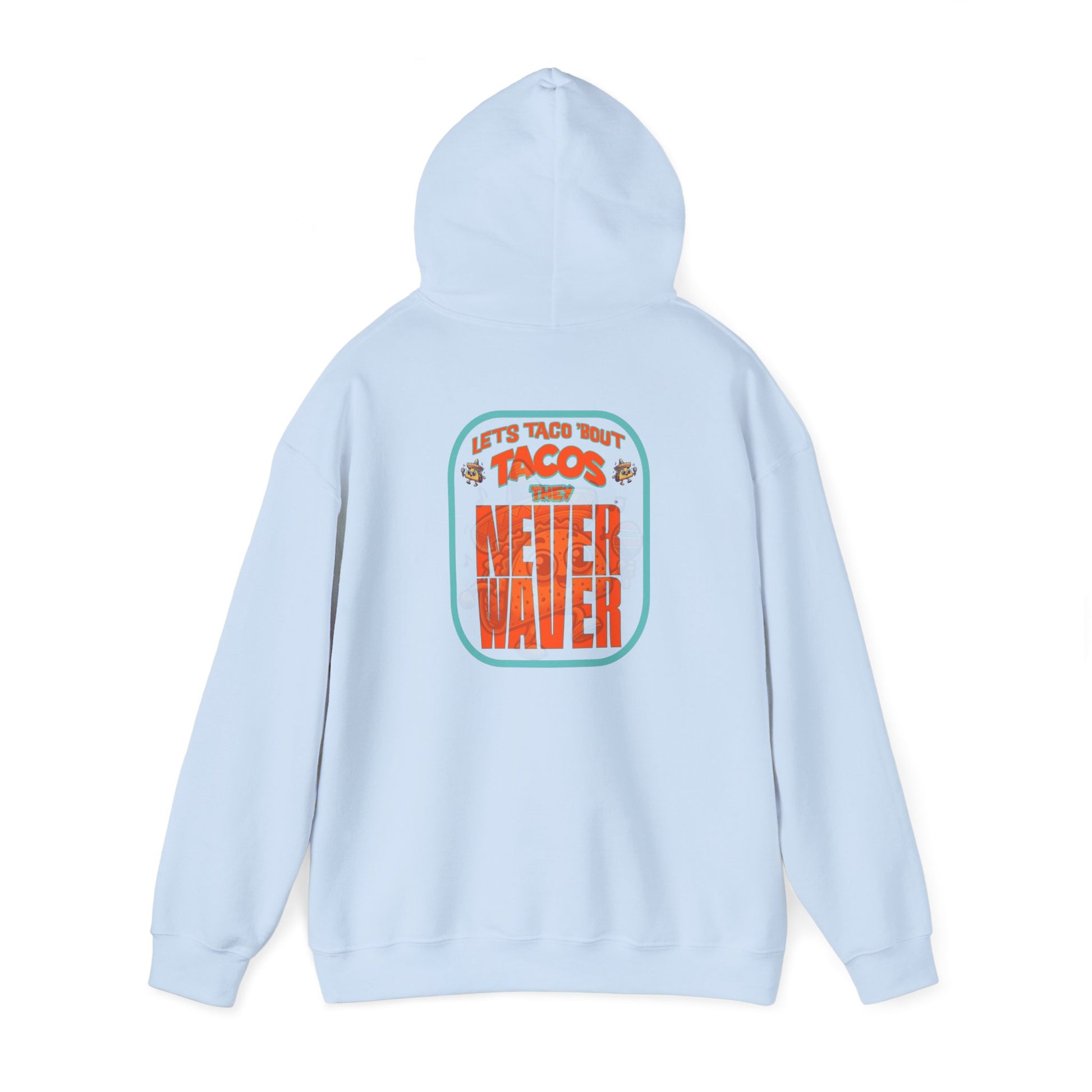Eco-Friendly Unisex Hoodie: "Let's Taco' Bout Tacos They Never Waver " - Never Waver