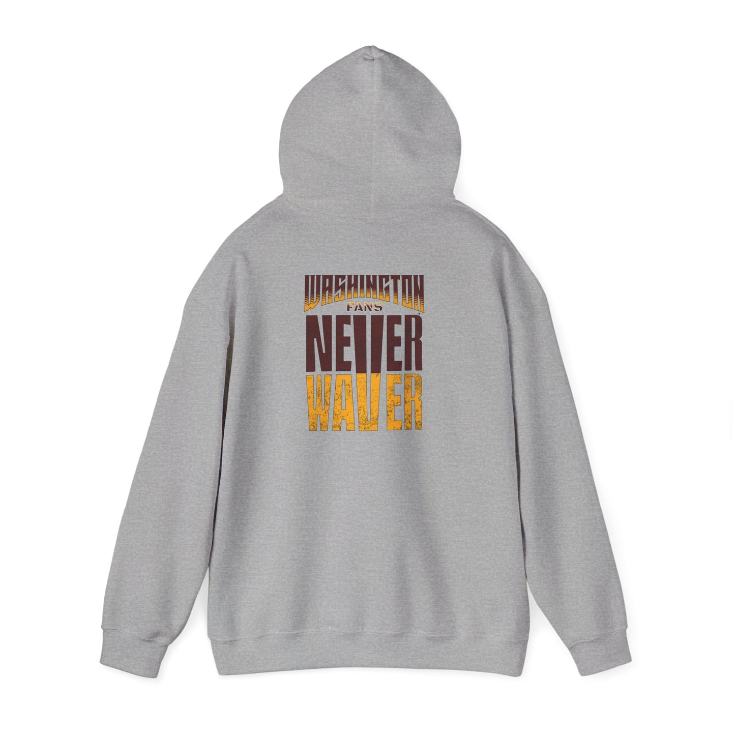 Washington Fans Never Waver Hooded Sweatshirt - Never Waver