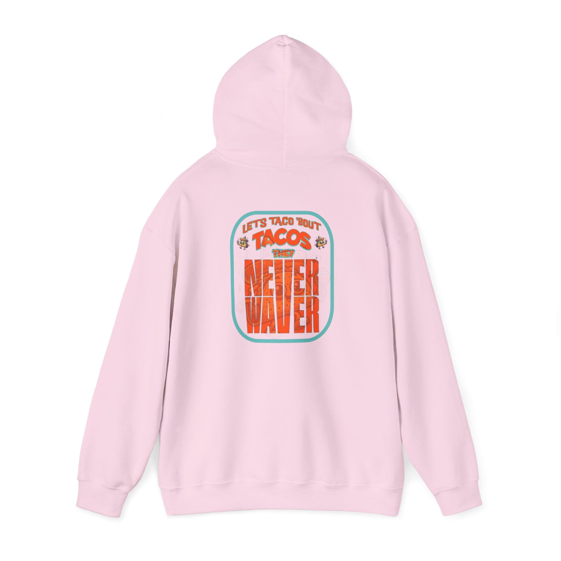 Eco-Friendly Unisex Hoodie: "Let's Taco' Bout Tacos They Never Waver " - Never Waver
