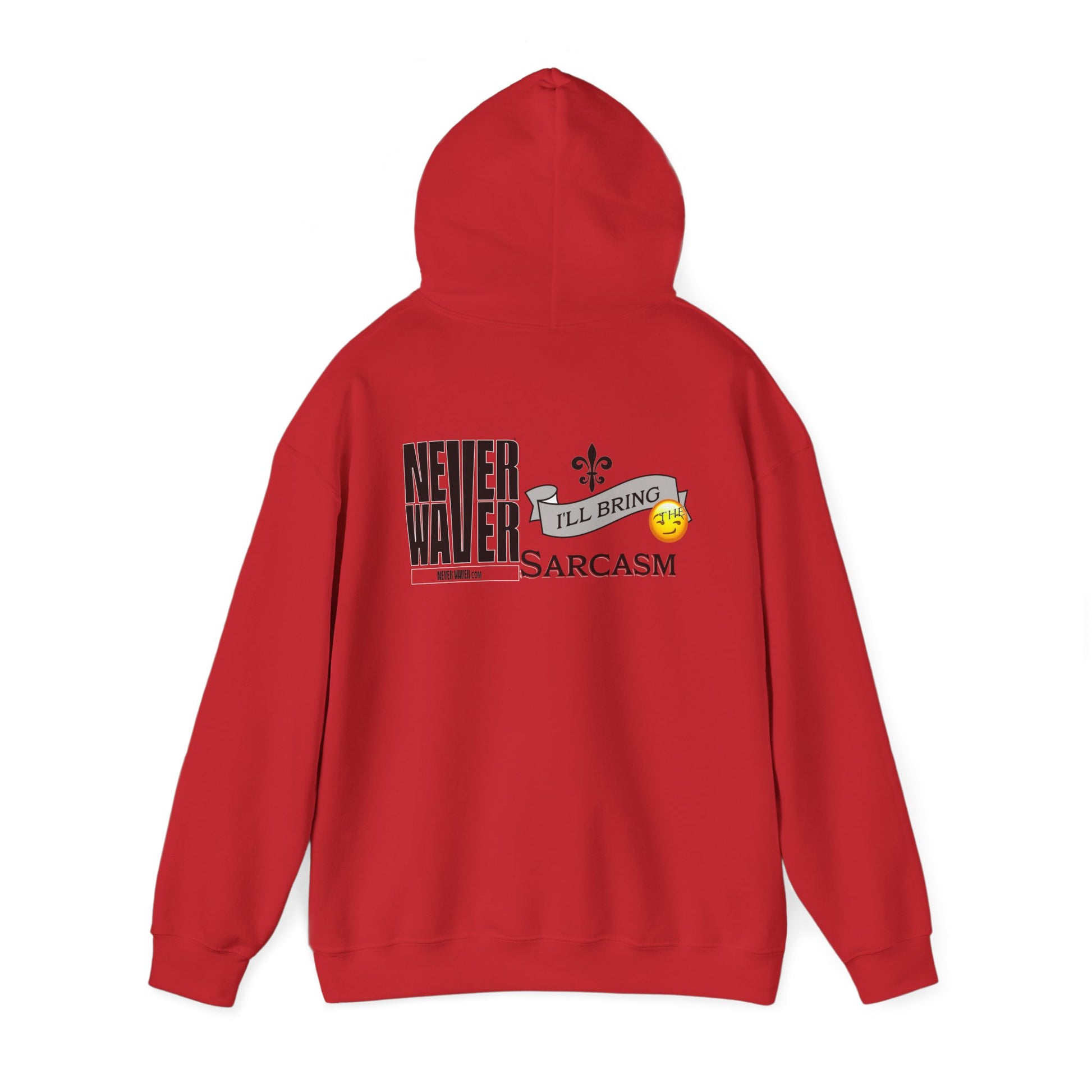 Unisex Heavy Blend™ Hooded Sweatshirt - "Never Waver I'll Bring The Sarcasm" Inspirational Hoodie - Never Waver