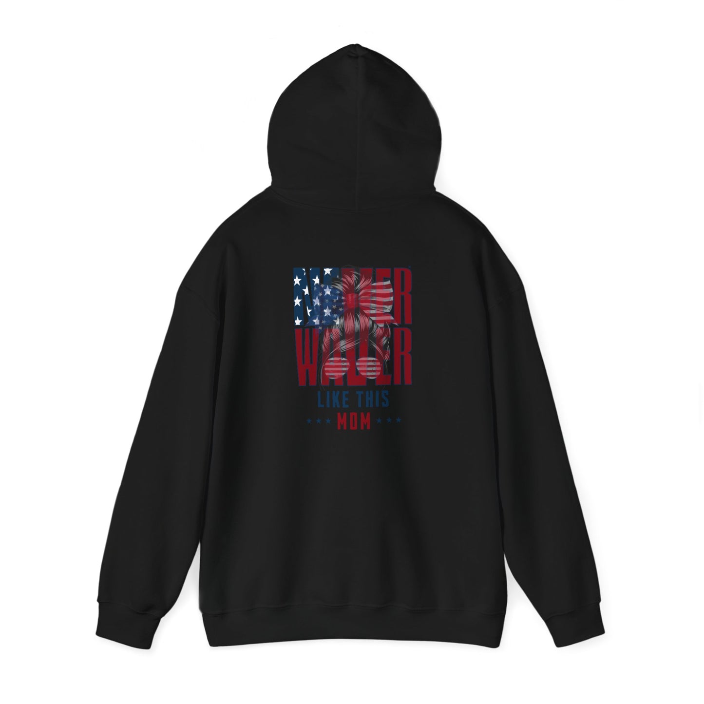 Patriotic Unisex Heavy Blend™ Hoodie - 'Never Waver Like This Mom' - Never Waver