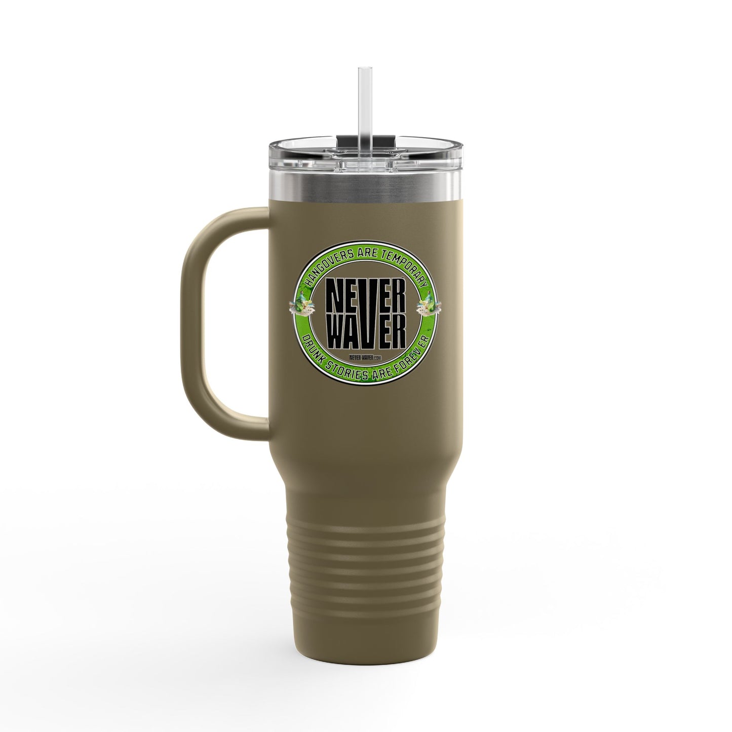 Insulated Travel Mug Hangovers Are Temporary Never Waver Drunk Stories Are Forever - Never Waver