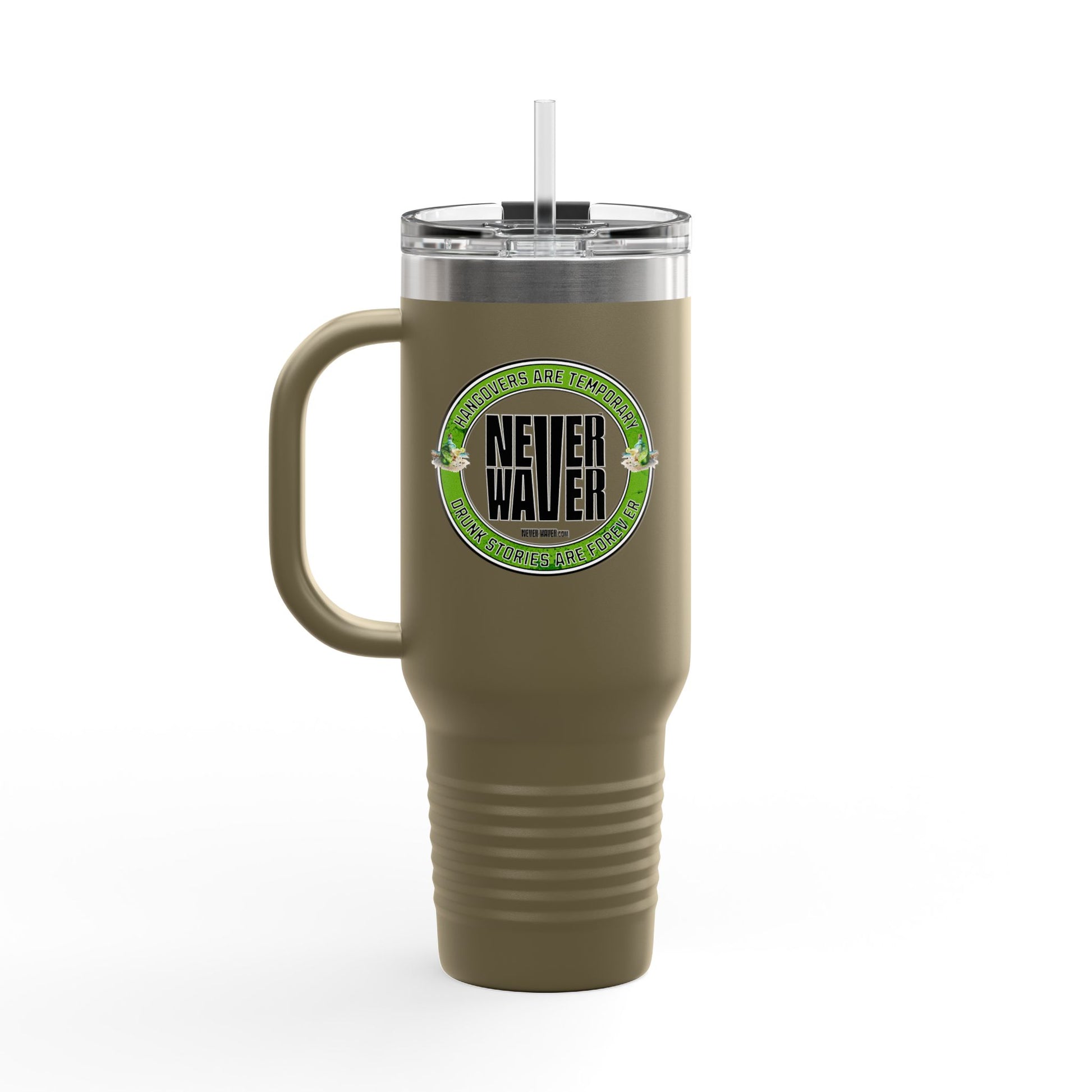 Insulated Travel Mug Hangovers Are Temporary Never Waver Drunk Stories Are Forever - Never Waver