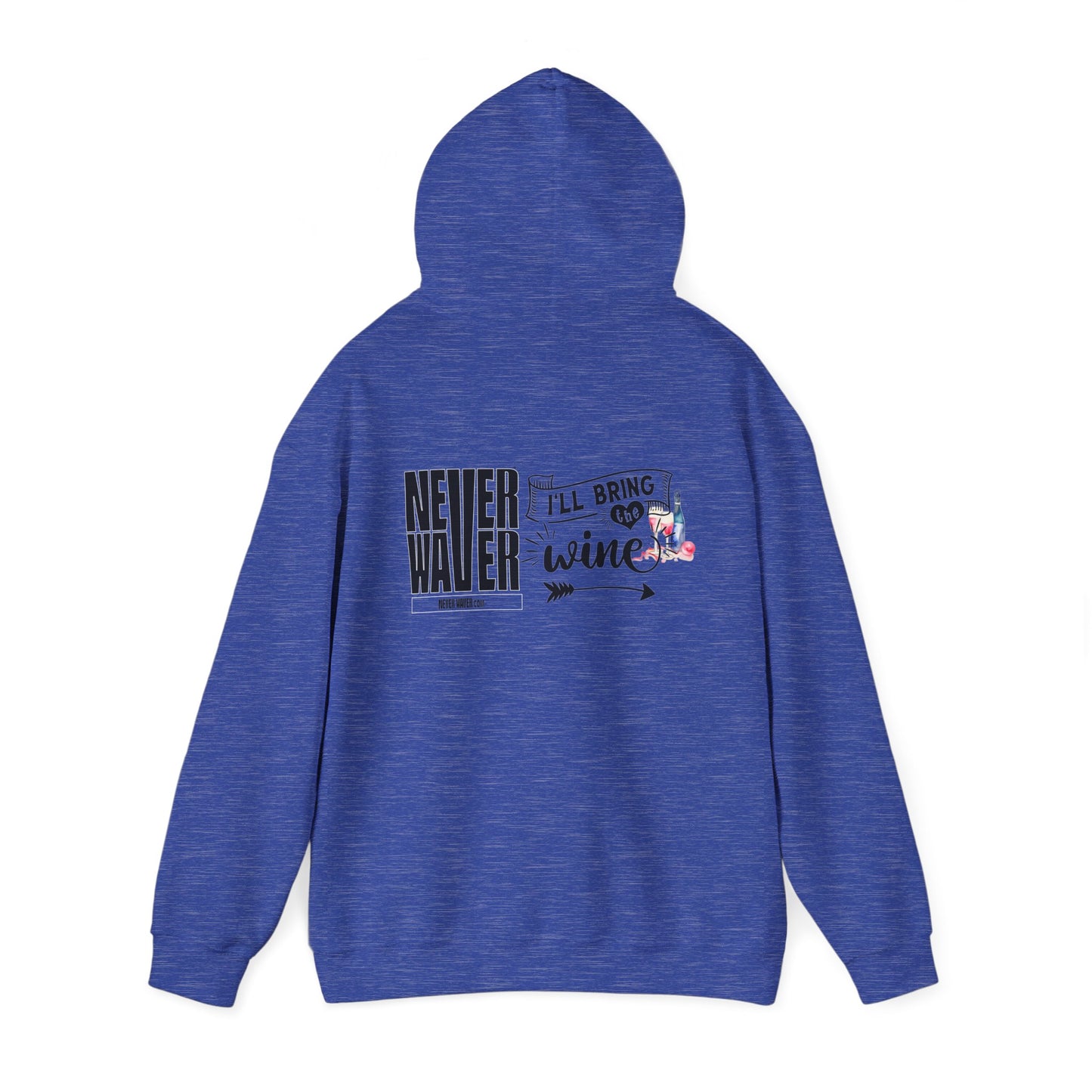 Unisex Heavy Blend™ Hooded Sweatshirt - "Never Waver I'll Bring The Wine" Inspirational Hoodie - Never Waver