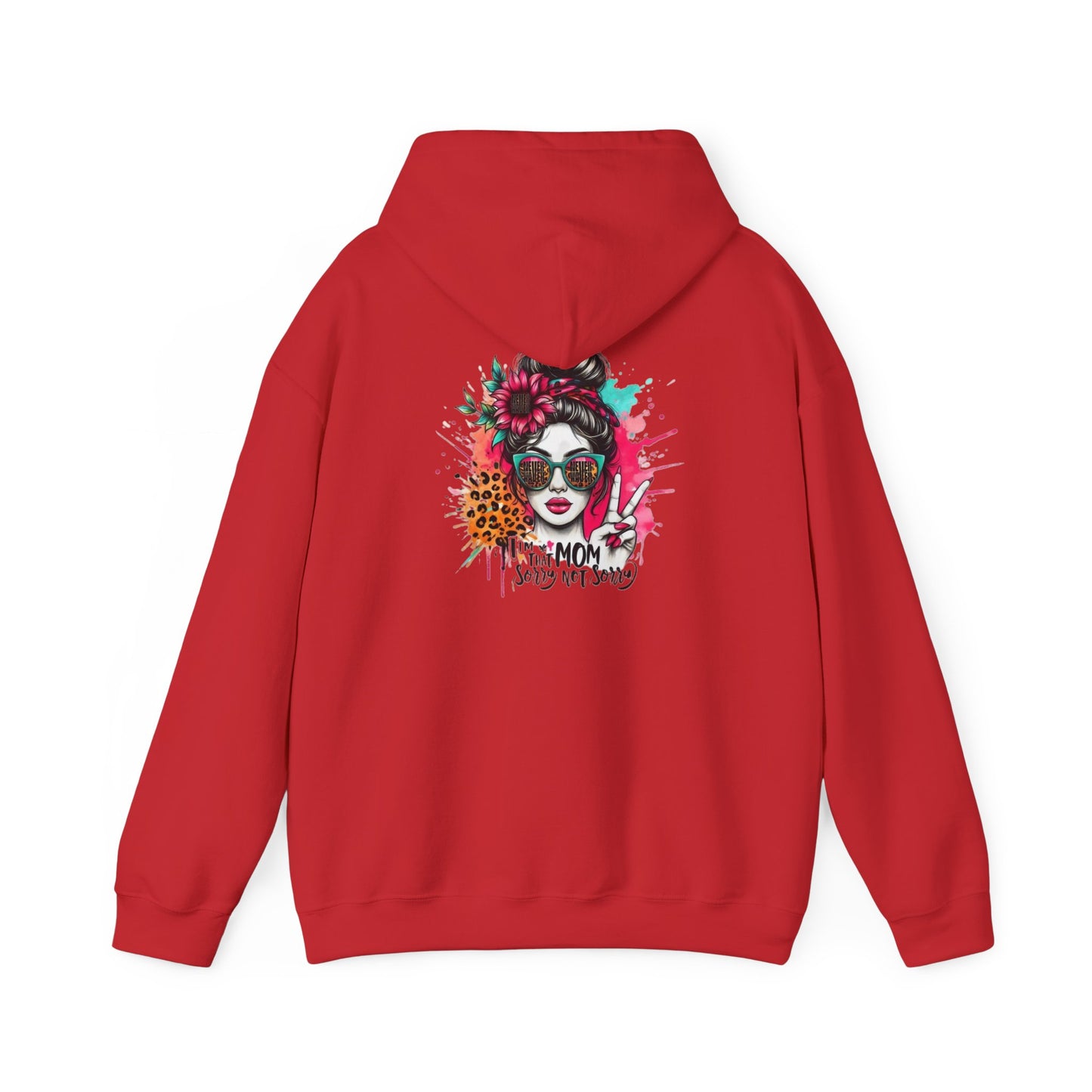 Unisex Heavy Blend™ Hoodie - 'Never Waver  I'm that Mom Sorry Not Sorry' - Never Waver