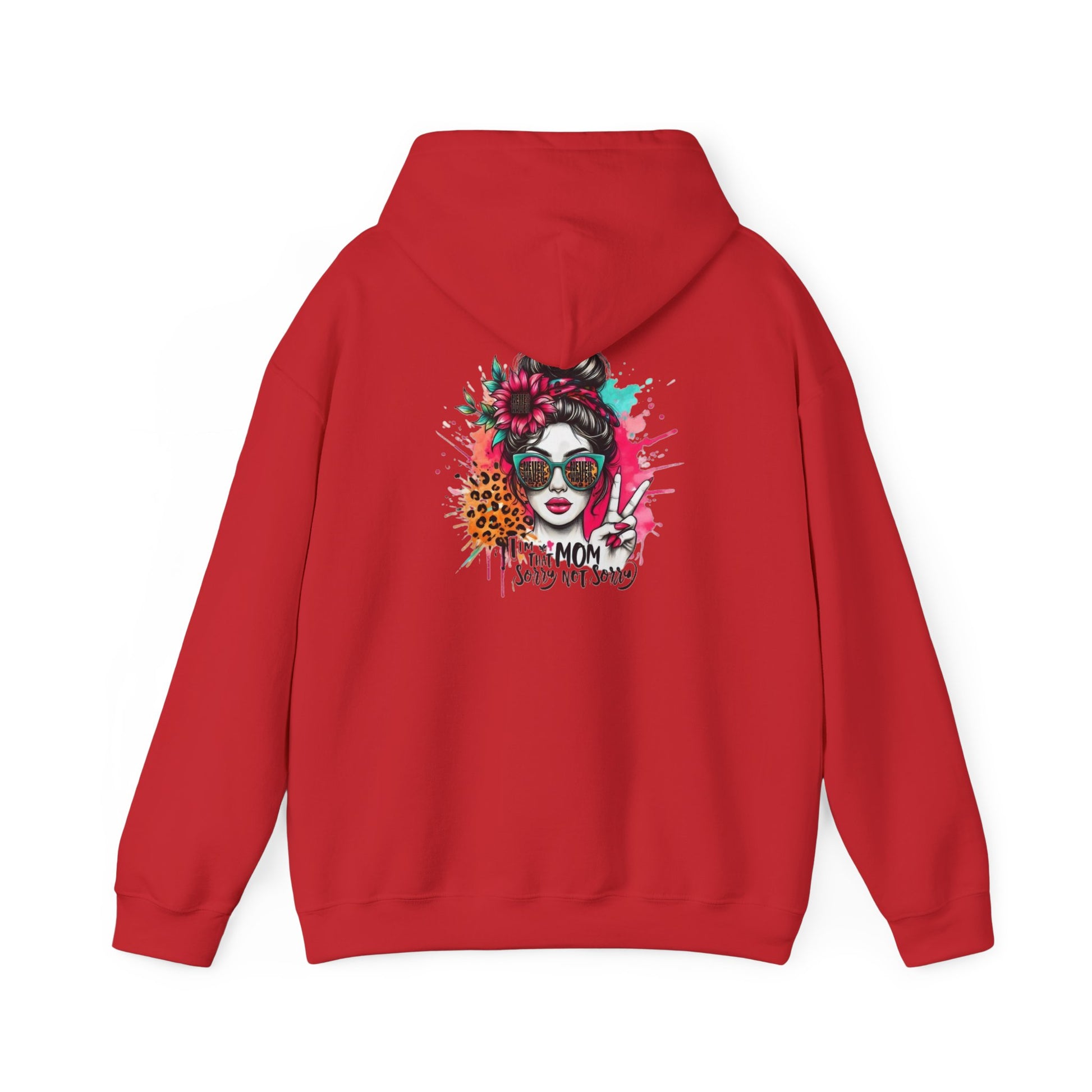 Unisex Heavy Blend™ Hoodie - 'Never Waver  I'm that Mom Sorry Not Sorry' - Never Waver