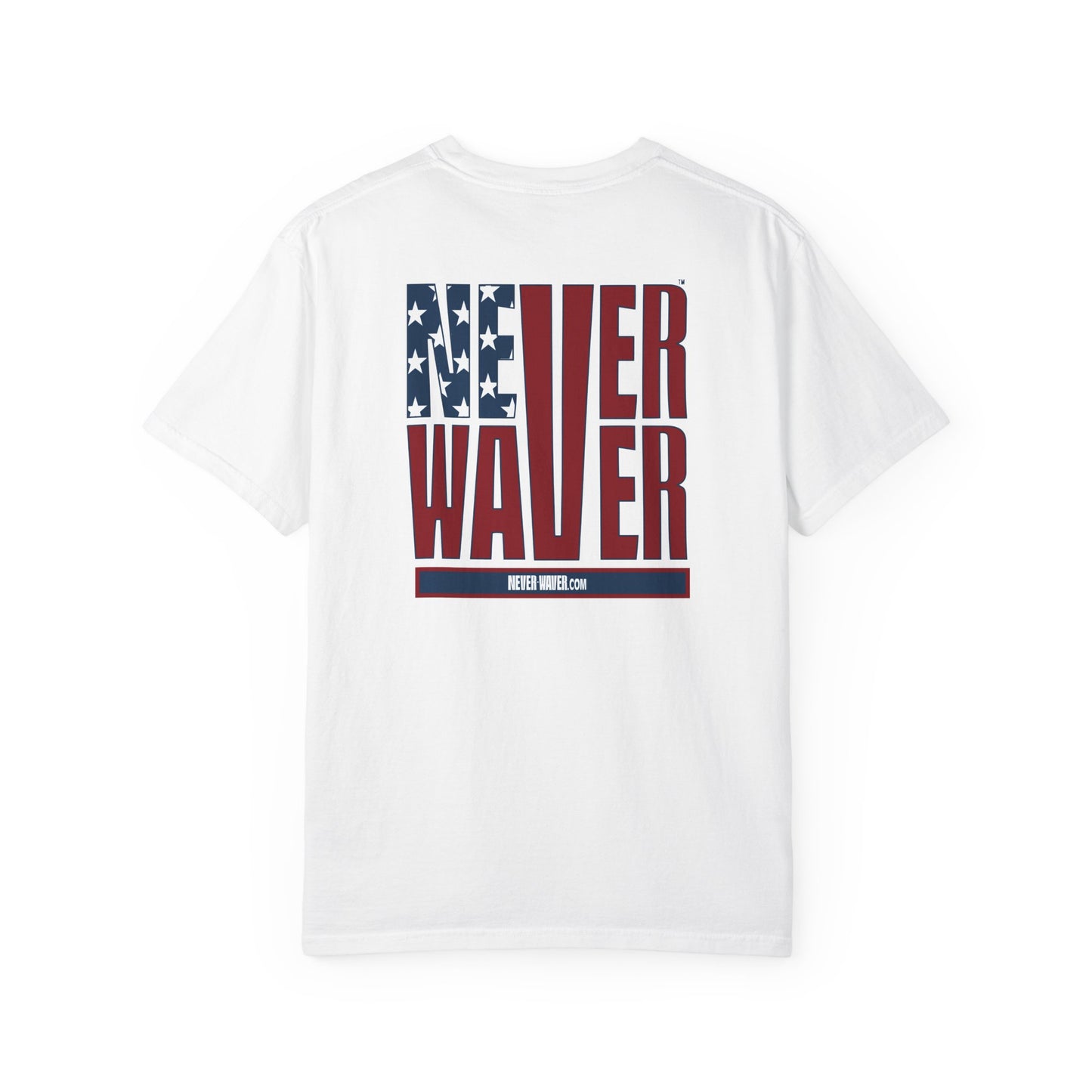 Patriotic Unisex Garment-Dyed T-Shirt - 'Never Waver' Design - Never Waver