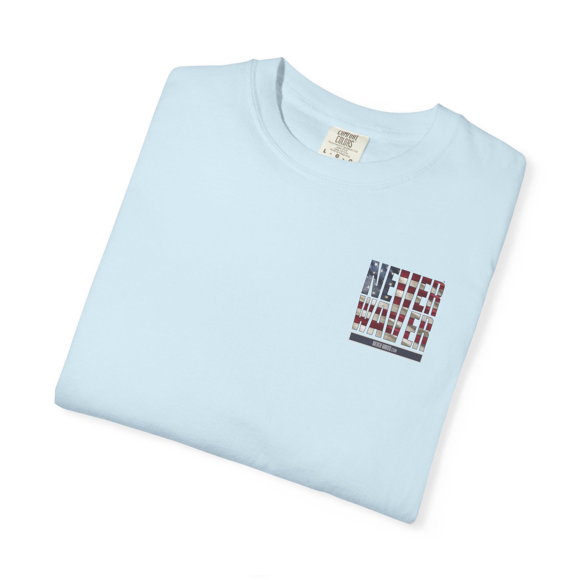 Never Waver Unisex Garment-Dyed T-Shirt - Patriotic Graphic Tee - Never Waver