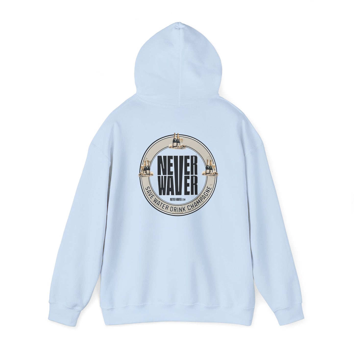 Eco-Friendly Unisex Hoodie: "Never Waver Save Water Drink Champagne" - Never Waver