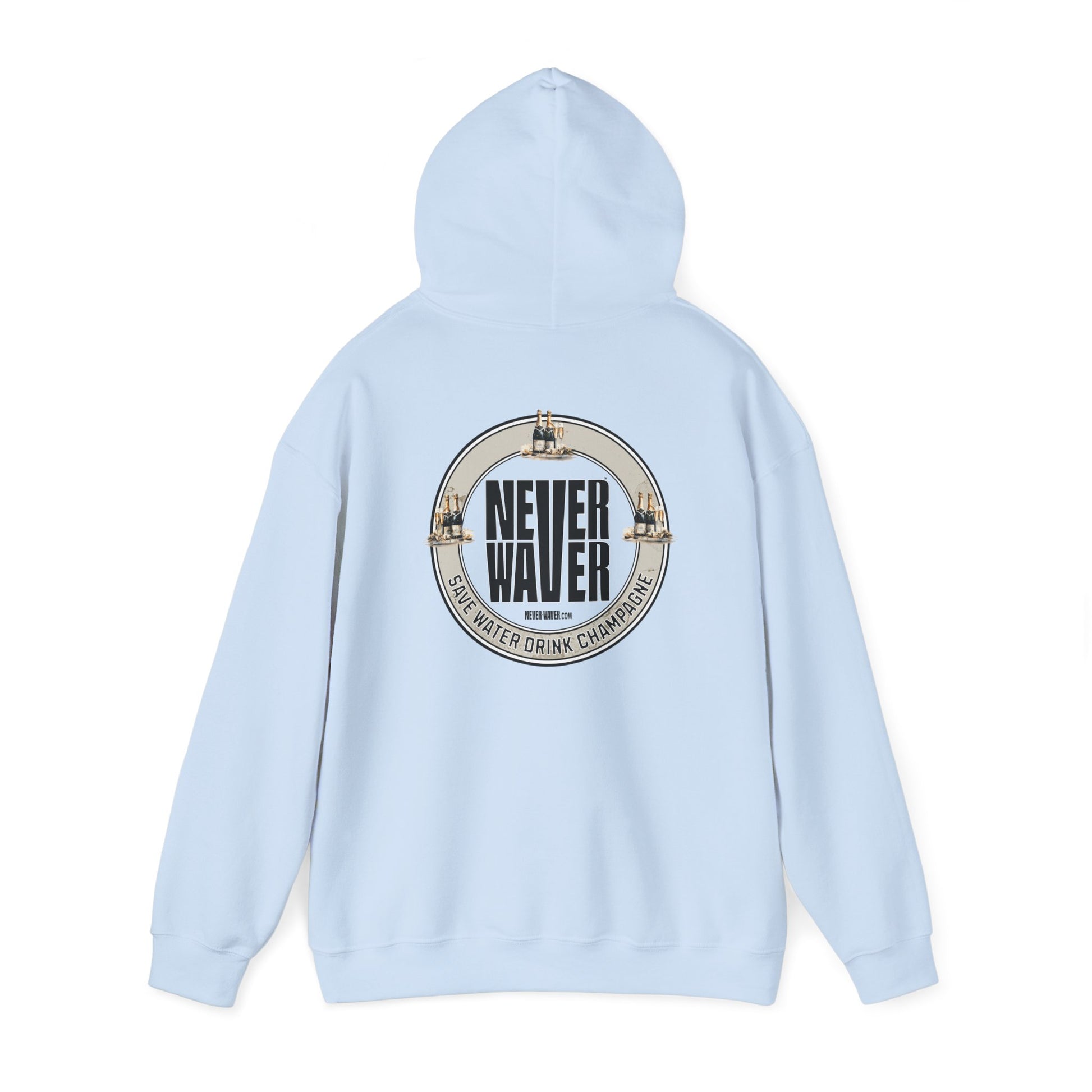 Eco-Friendly Unisex Hoodie: "Never Waver Save Water Drink Champagne" - Never Waver