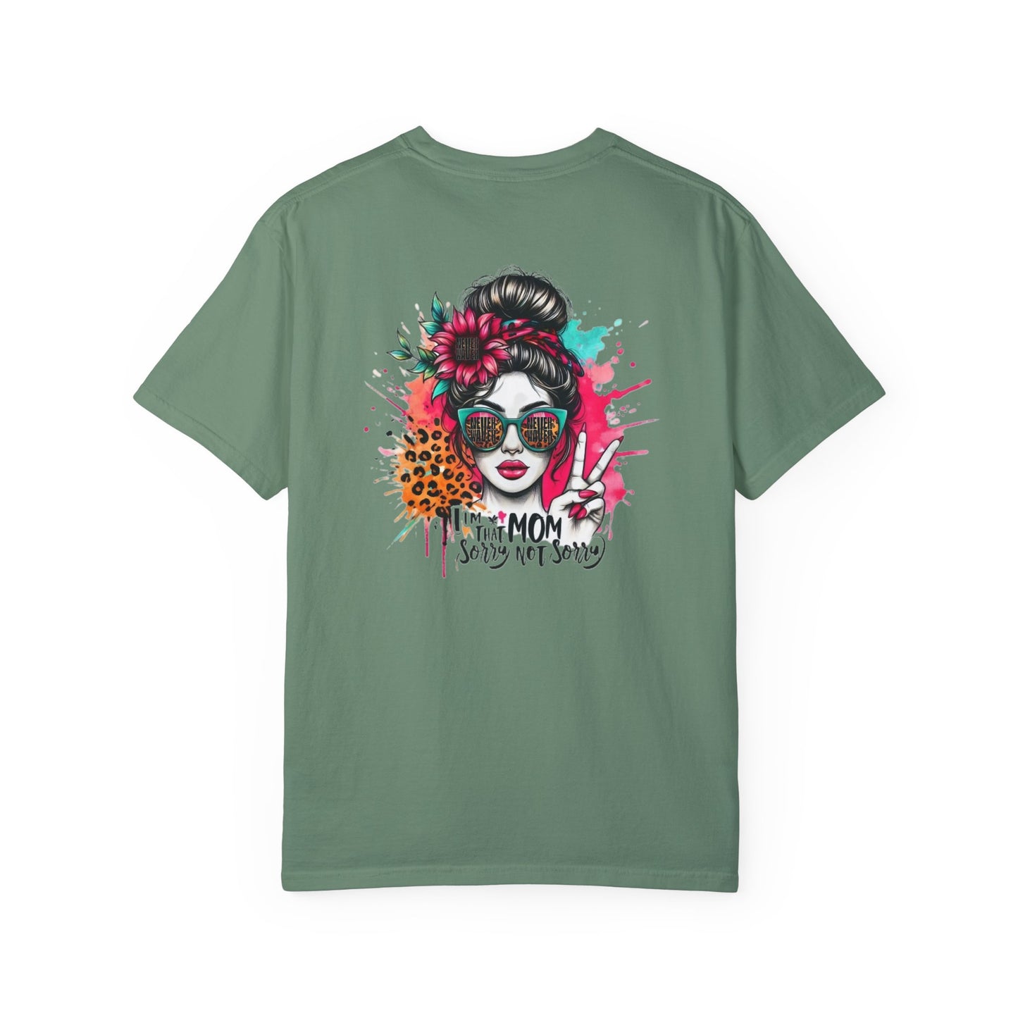 Unisex Garment-Dyed T-Shirt - 'Never Waver  I'm that Mom Sorry Not Sorry' Design - Never Waver