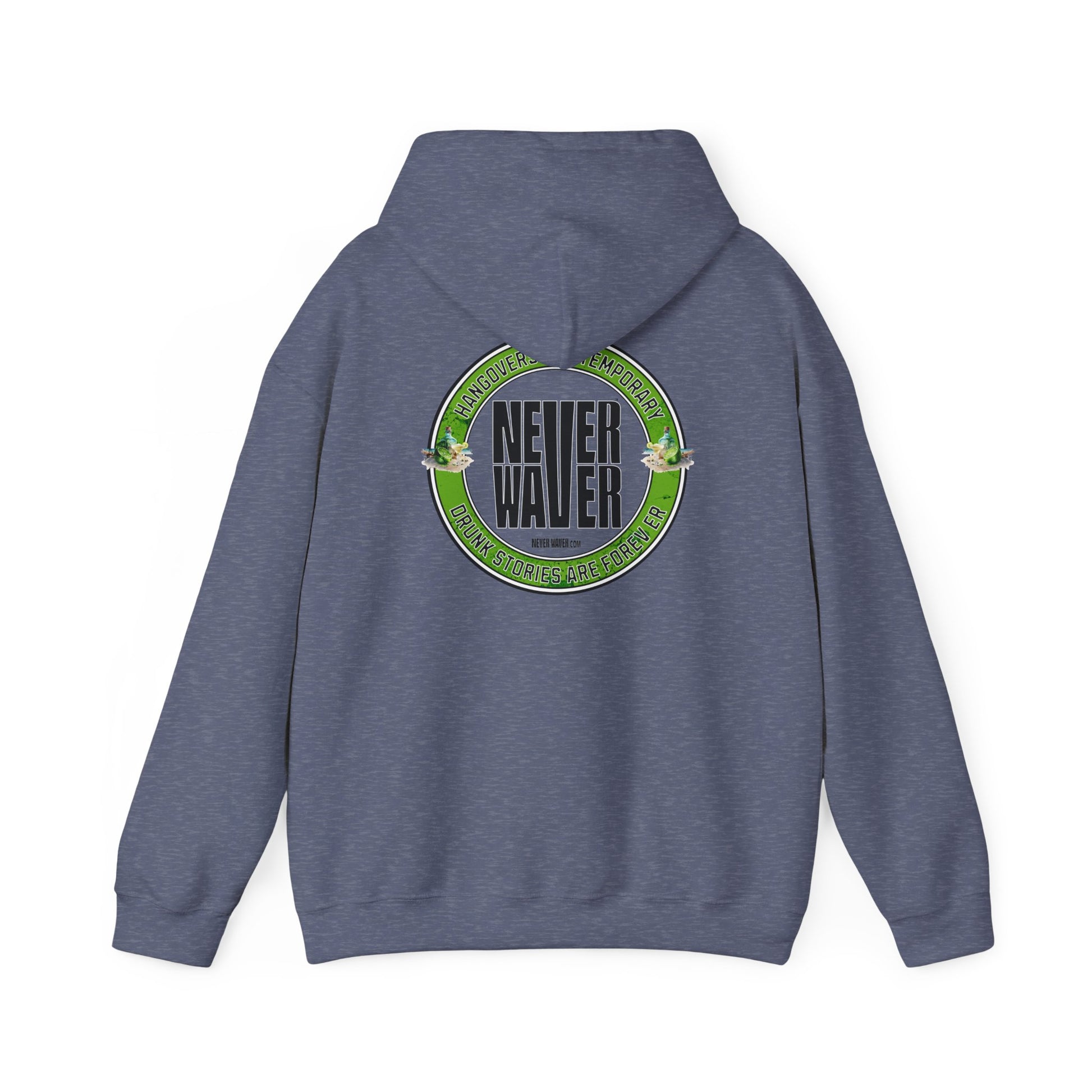 Unisex Heavy Blend™ Hooded Sweatshirt - 'Never Waver Hangovers Are Temporary Drunk Stories Are Forever - Never Waver