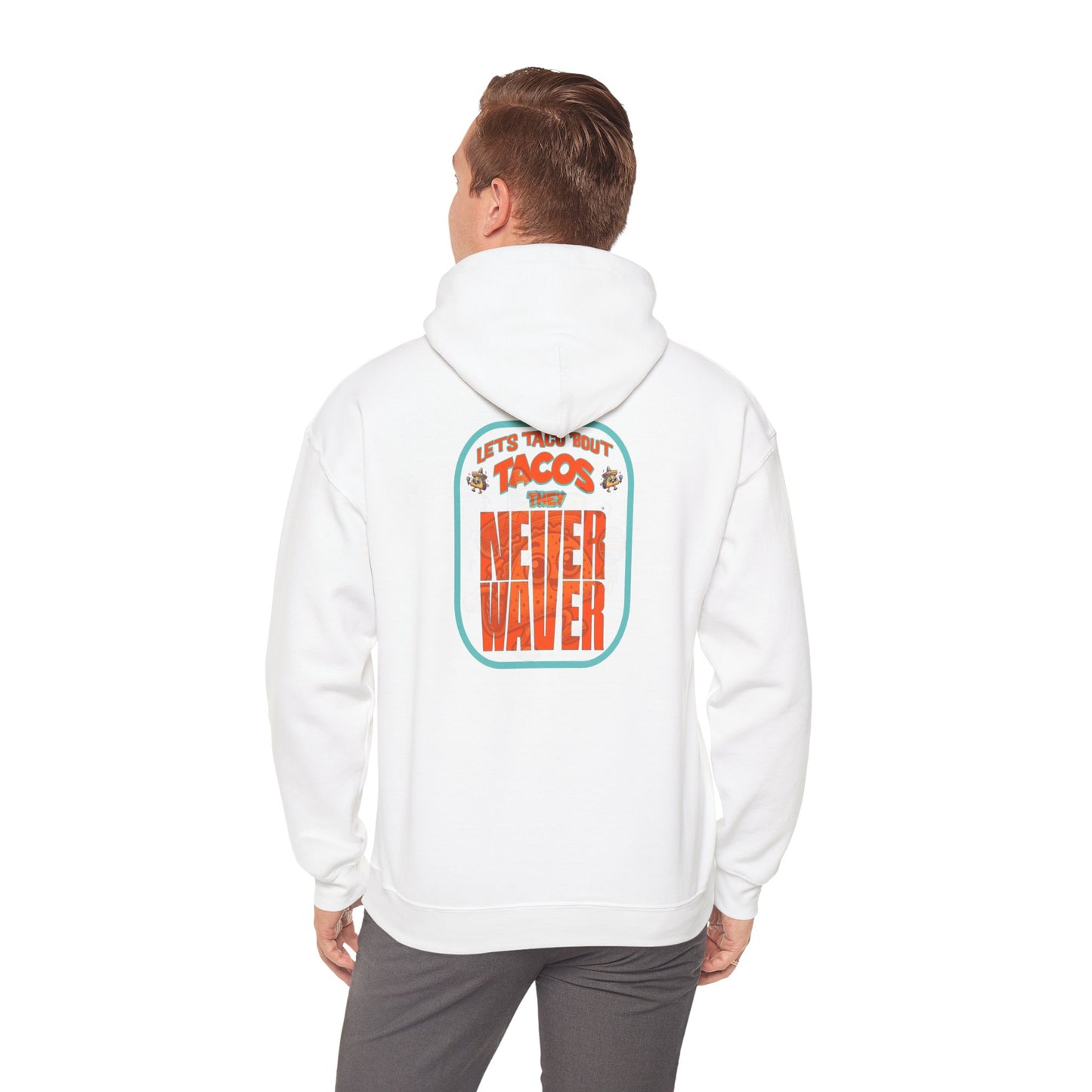 Eco-Friendly Unisex Hoodie: "Let's Taco' Bout Tacos They Never Waver " - Never Waver