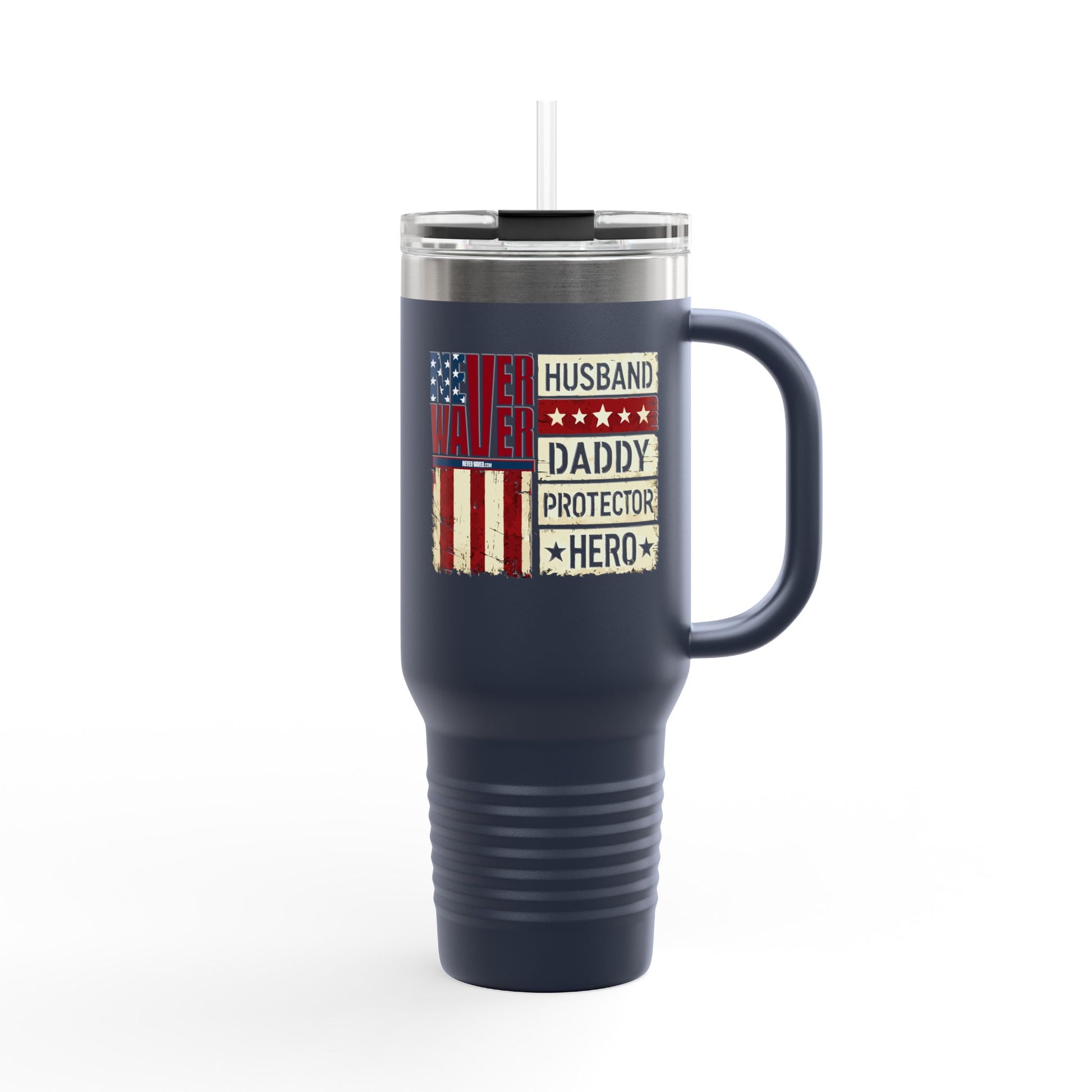 Never Waver Husband Daddy Protector Hero Insulated Travel Mug, 40oz - Never Waver